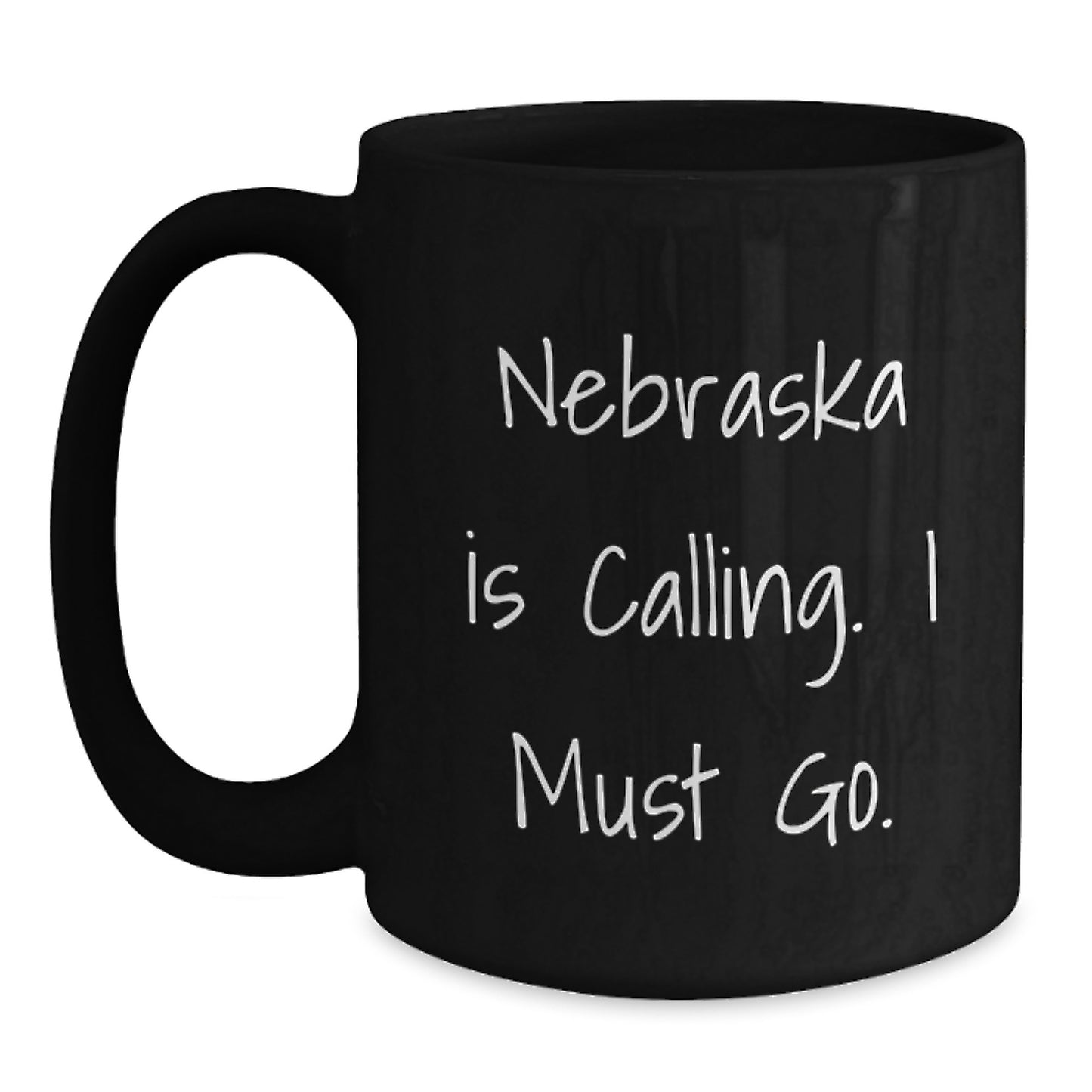 Funny Nebraska Gifts from Friends for Men, Black Coffee Mug with Quote 'Nebraska Is Calling. I Must Go.' for Graduation - Main