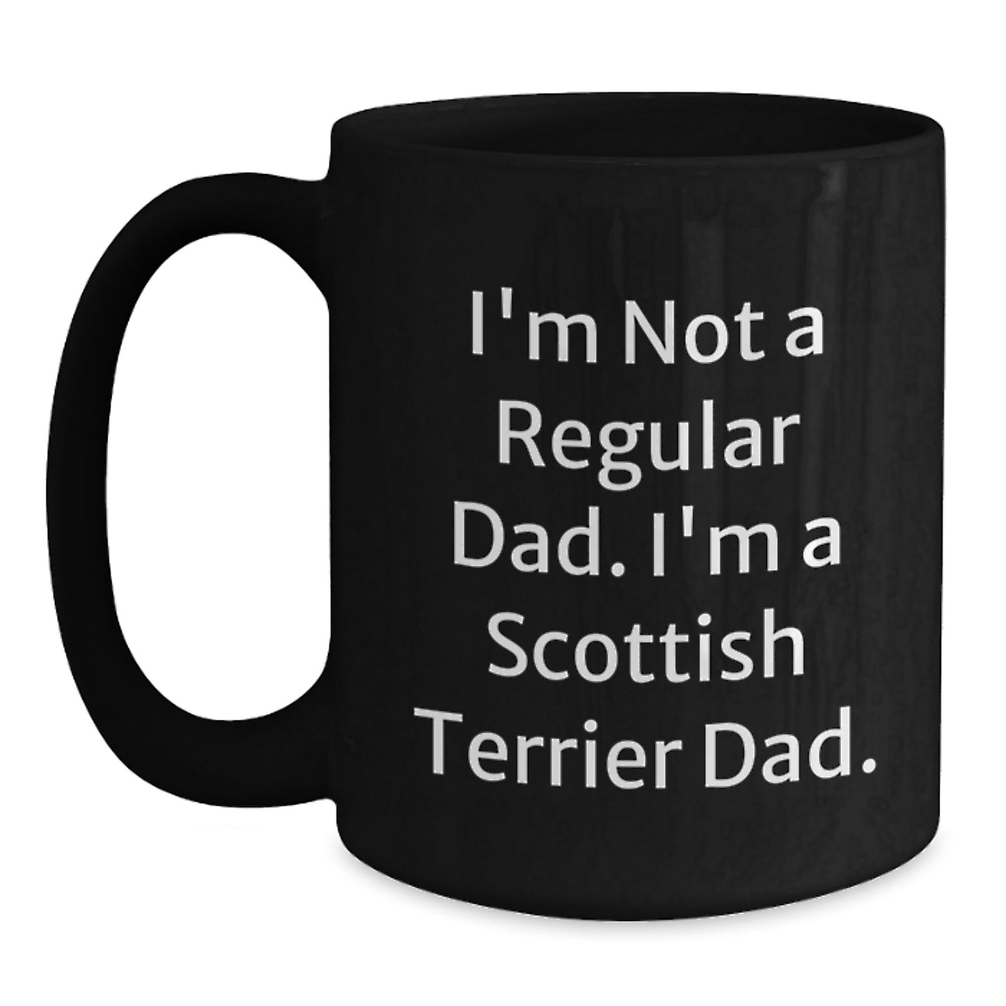 Scottish Terrier Dog Gifts, Funny Quote Mugs for Men, Women, Friends, Graduation Unique Gifts from Dads, I'm Not A Regular Dad, Black Coffee Mug - Main