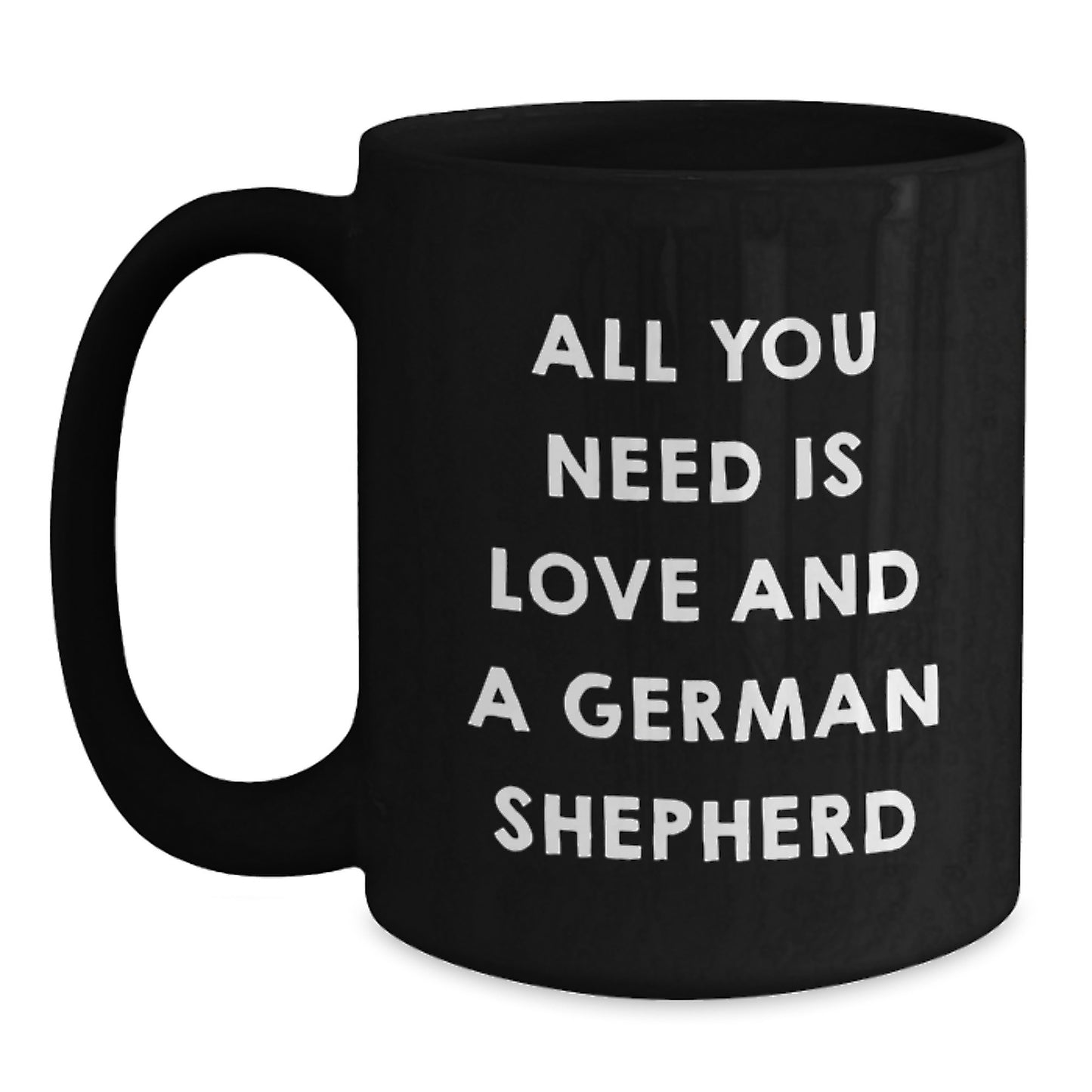 Funny German Shepherd Dog Gifts for Men Friends Coworkers from Women, All You Need Is Love And A German Shepherd Black Coffee Mug, Graduation Unique Gifts - Main