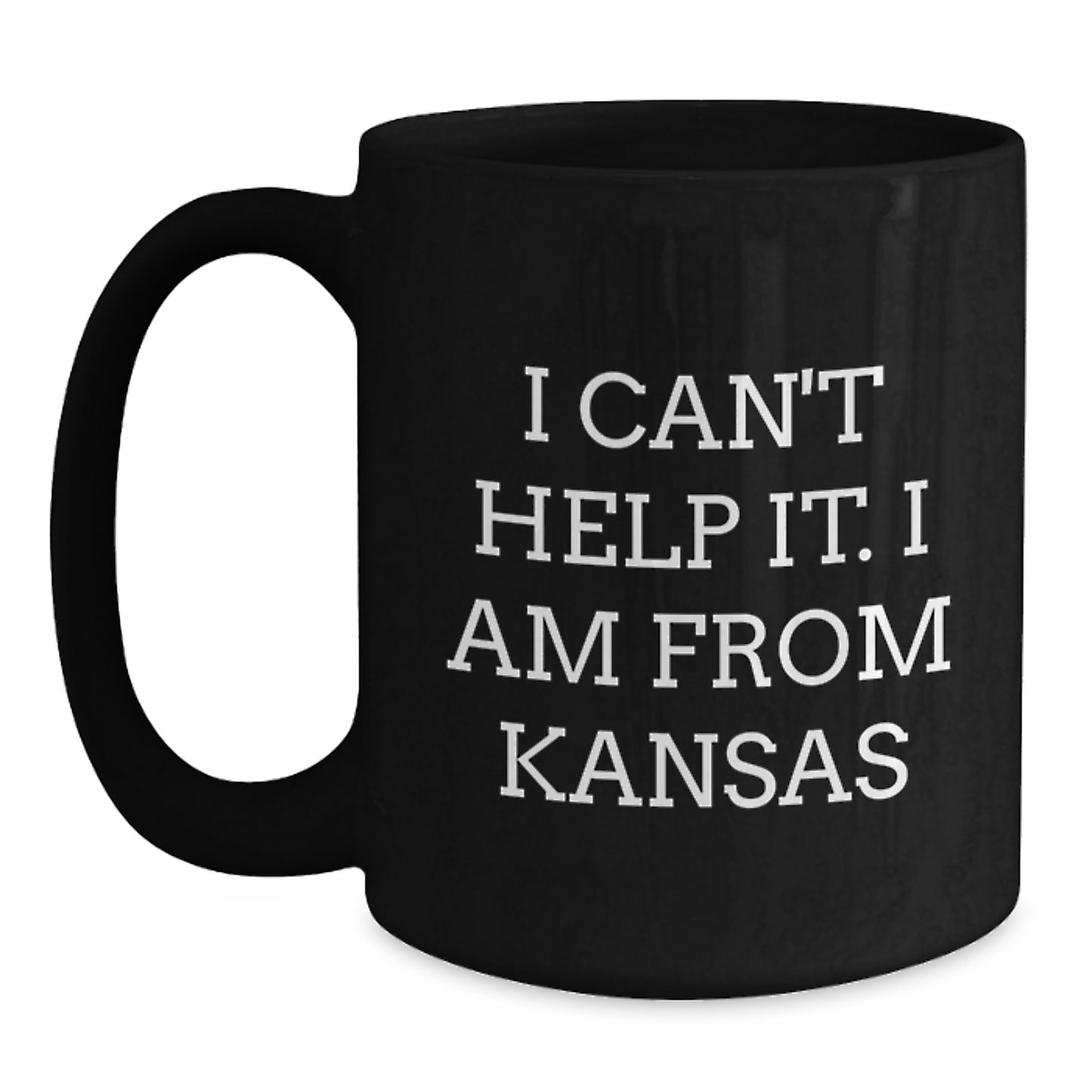Funny Kansas Gifts from Friends to Family - 'I Can't Help It. I Am From Kansas' Black Coffee Mug for Graduation Unique Gifts - Main