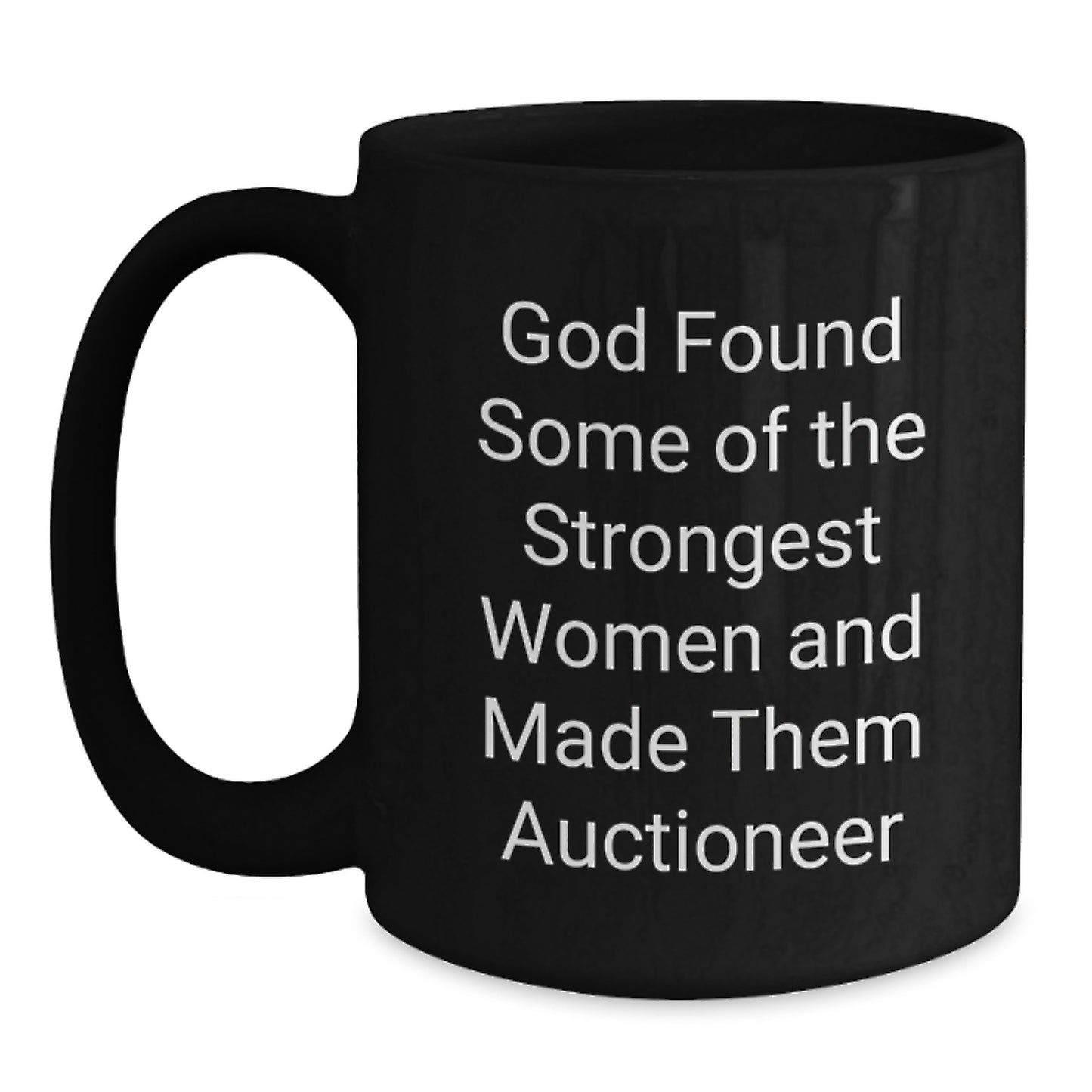 Funny Auctioneer Quotes Black Coffee Mug, Gifts from Men for Auctioneer, Unique Graduation Gifts, 11oz or 15oz, Microwave and Dishwasher Safe - Main