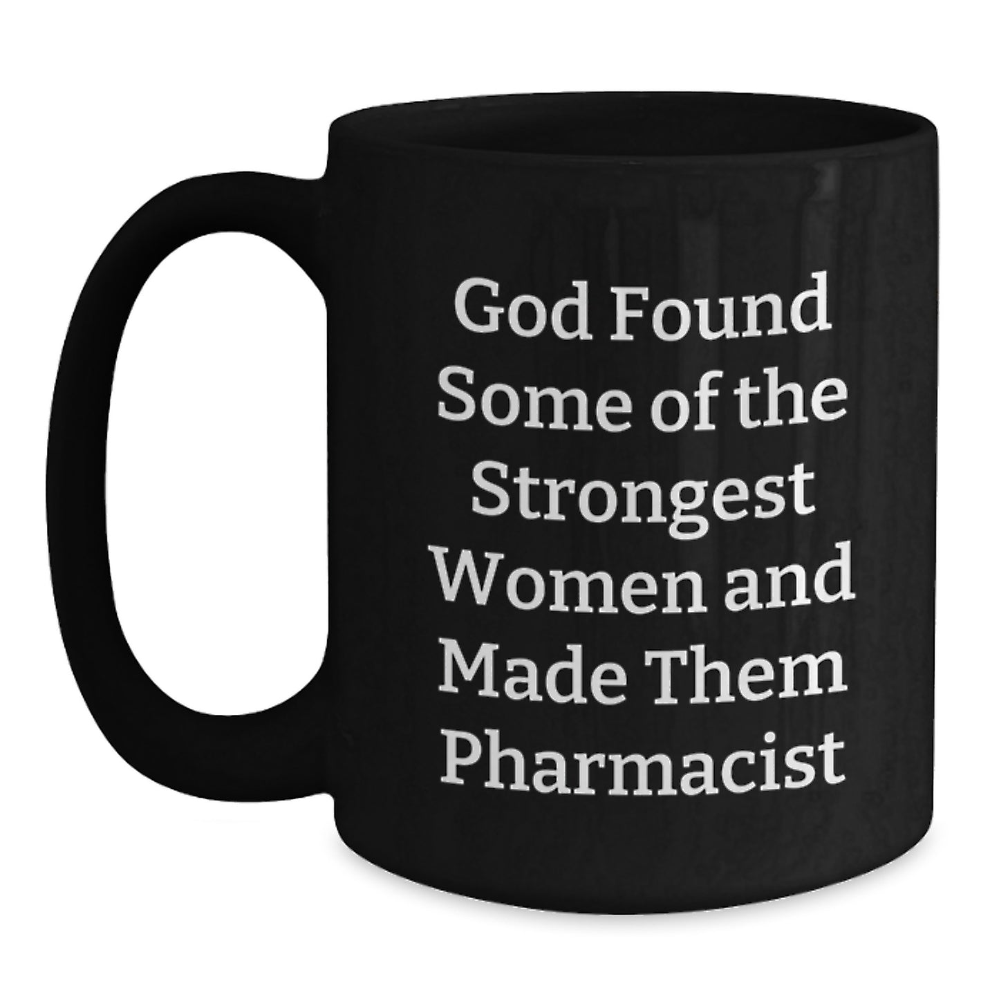 Funny Pharmacist Black Coffee Mug Gifts from Friends for Graduation, Inspirational Quote, 11oz or 15oz Microwave and Dishwasher Safe - Main