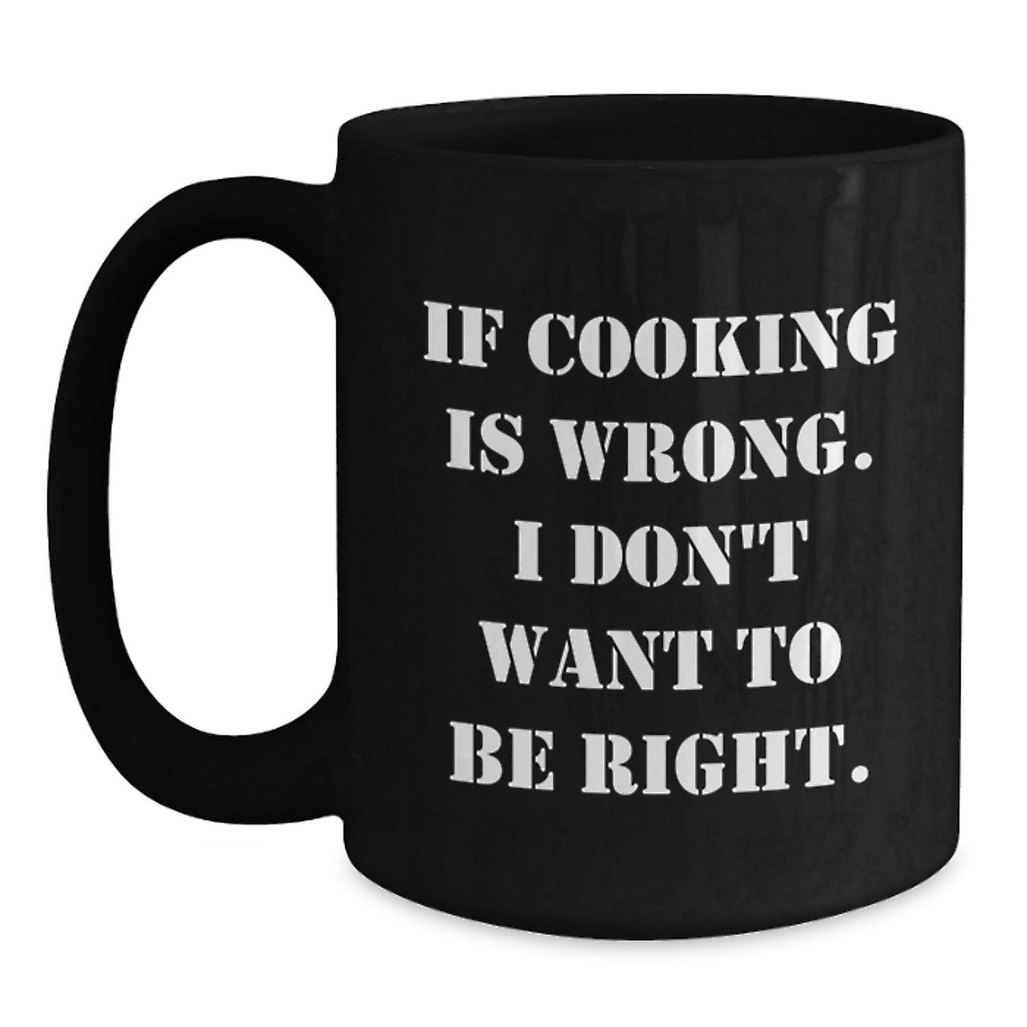 Funny Cooking Mugs for Men Gifts from Friends - 'If Cooking Is Wrong. I Don't Want To Be Right.' Graduation Unique Gifts for Cooking Enthusiasts - Main