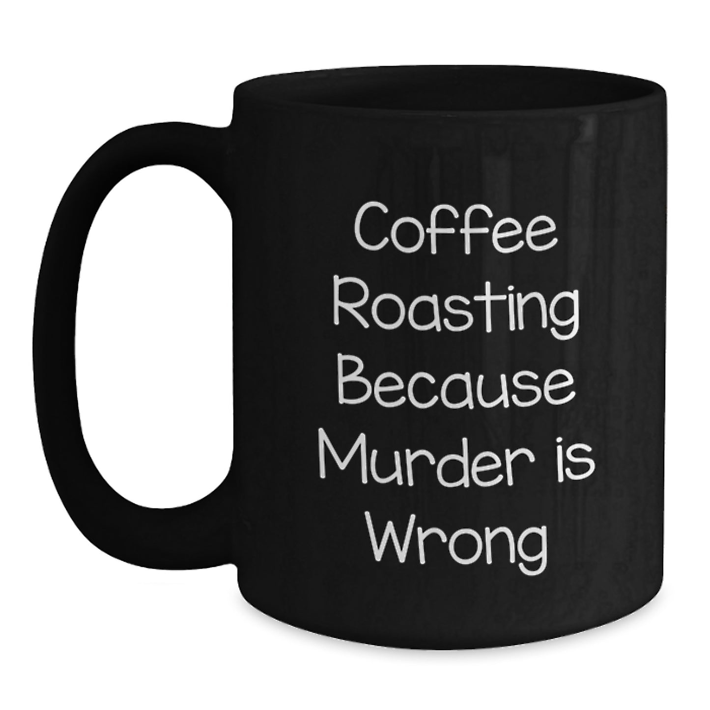 Funny Coffee Roasting Gifts for Men, Women, and Friends - Black Coffee Mug, Coffee Roasting Quotes, Birthday Unique Gifts from Family - Main