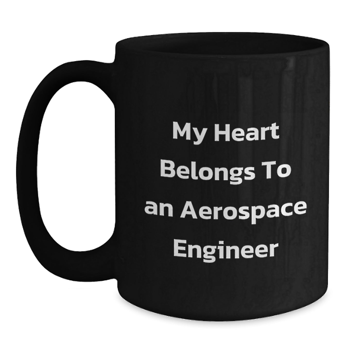 Funny Quotes Aerospace Engineer Gifts, Birthday Unique Gifts from Friends for Men, 'My Heart Belongs To An Aerospace Engineer' Black Coffee Mug, 11oz or 15oz, Microwave and Dishwasher Safe - Main