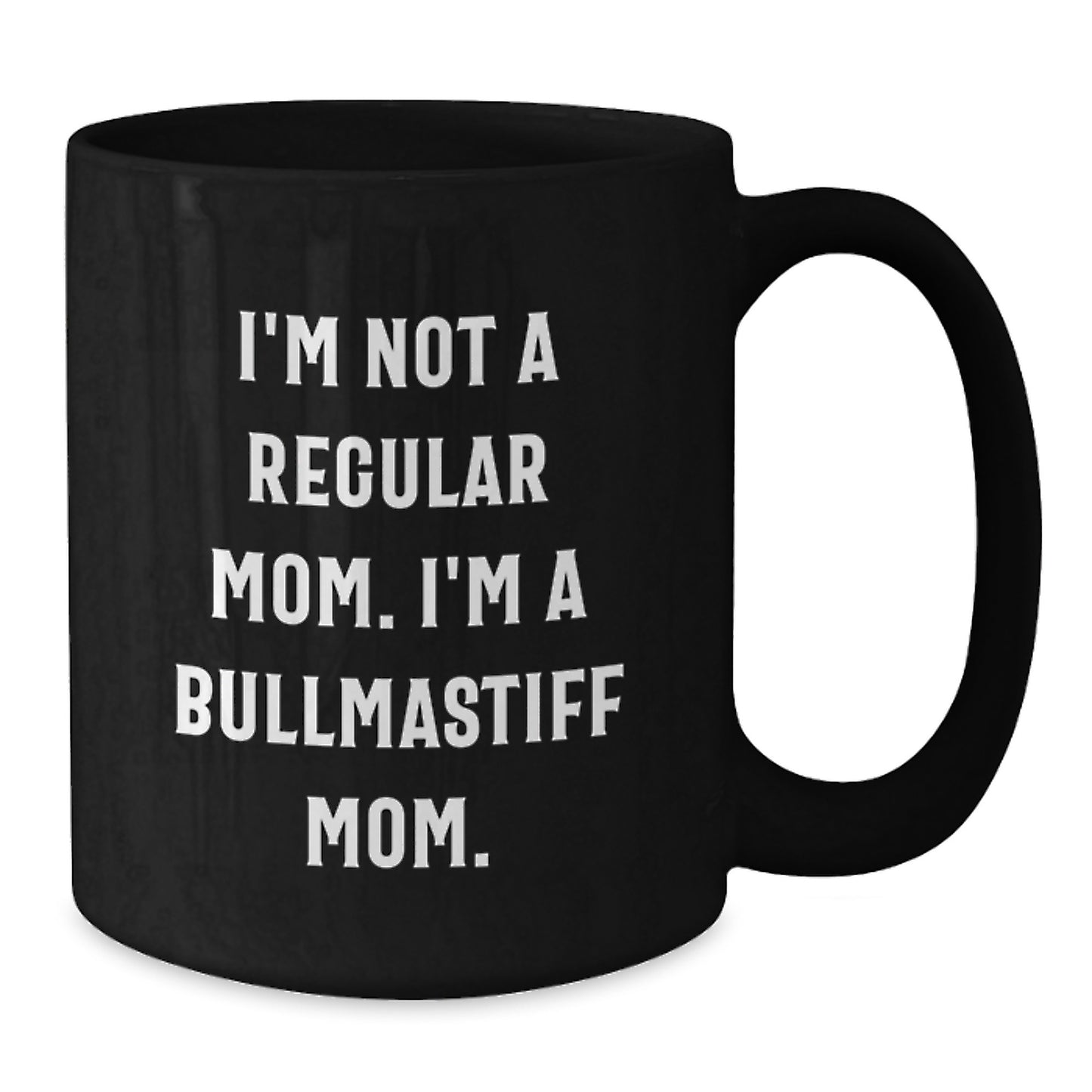 Bullmastiff Dog Mom Funny Graduation Gifts from Family, Unique Black Coffee Mug for Bullmastiff Dog Enthusiasts, I'm Not A Regular Mom. - Additional