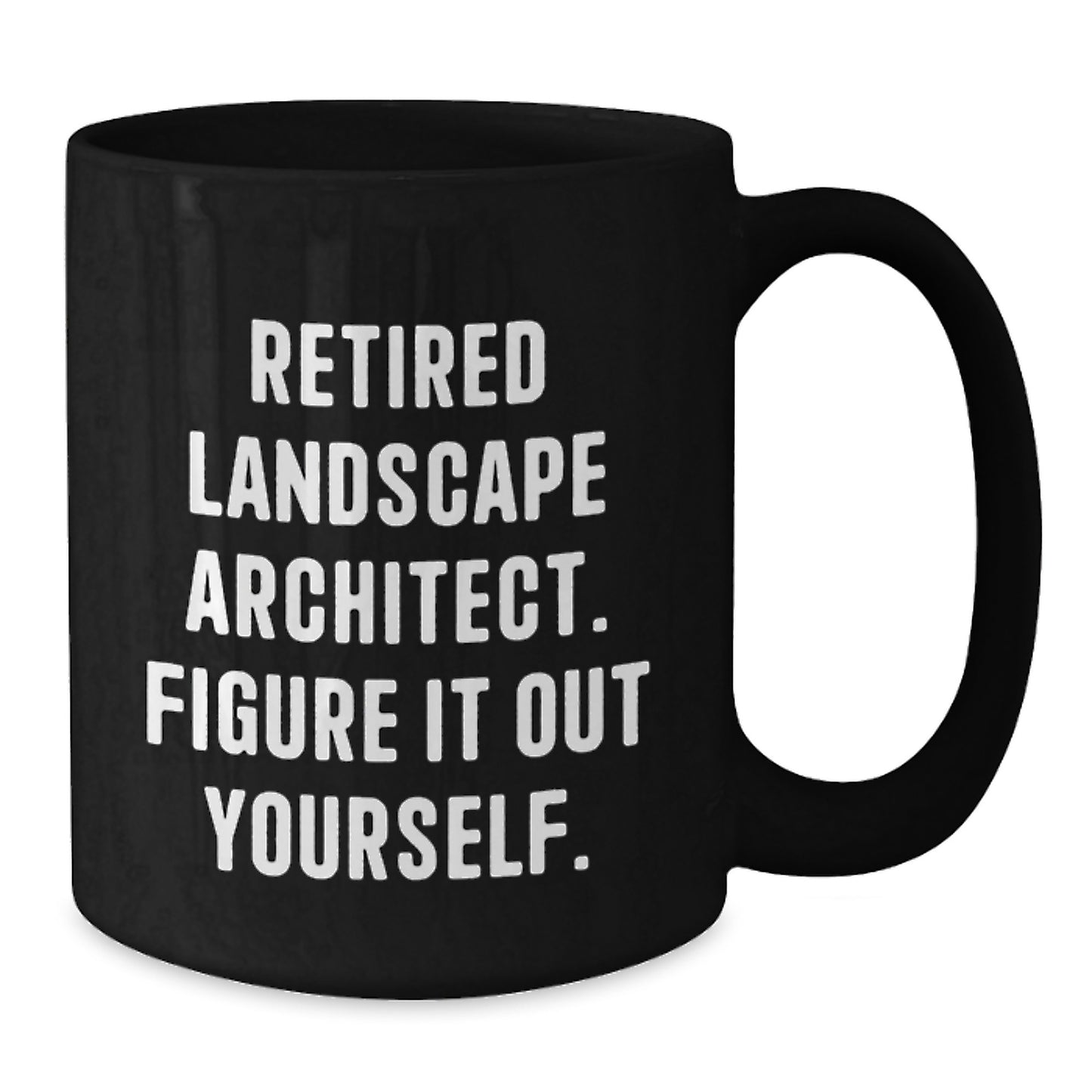 Funny Landscape Architect Gifts for Men from Coworkers, Landscape Architect Mug with Retired Landscape Architect. Figure It Out Yourself. Quote, Birthday Unique Gifts - Additional