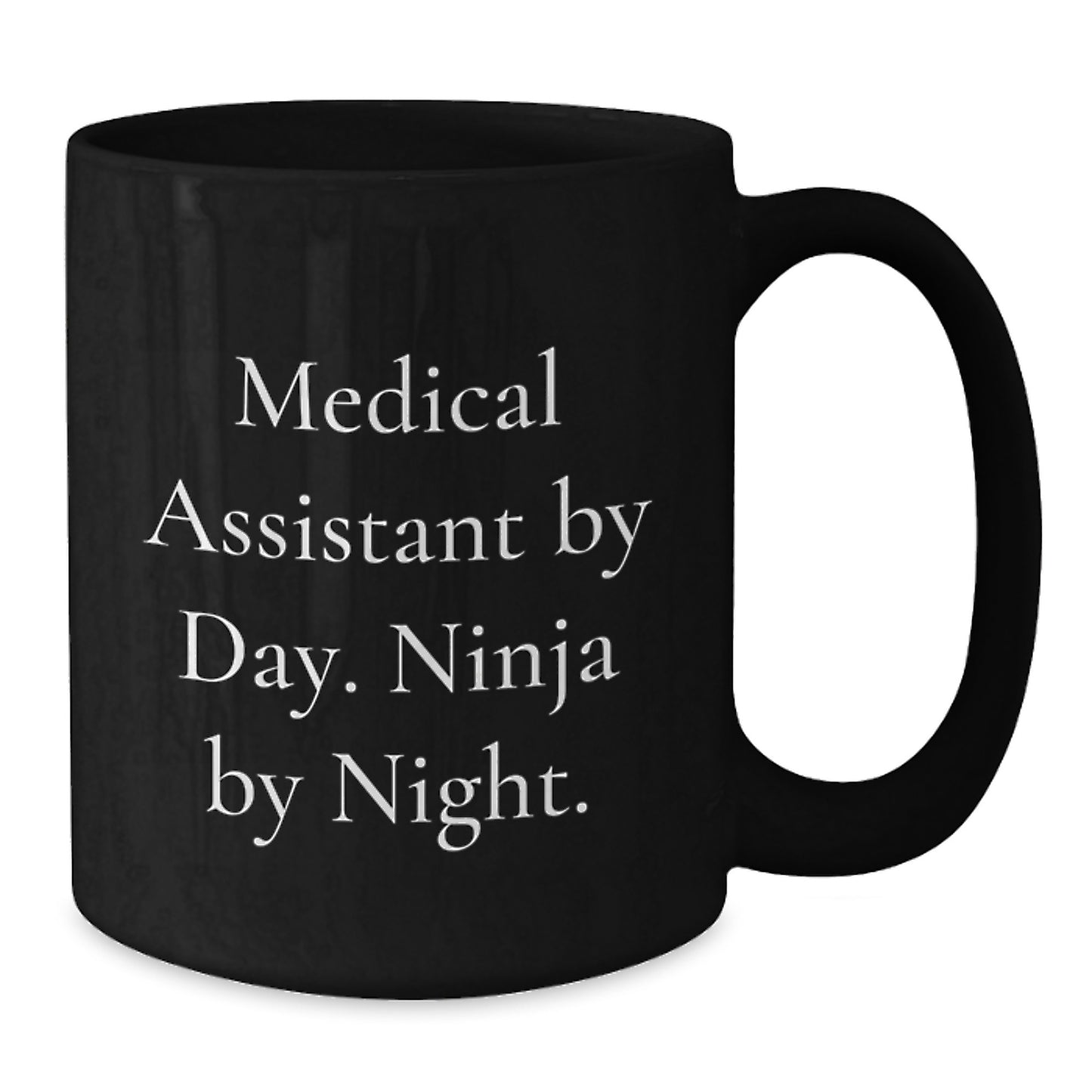 Medical Assistant Humor, Gifts from Friends for Medical Assistant, Black Coffee Mug, Birthday Unique Gifts to Medical Assistant By Day. Ninja By Night. - Additional
