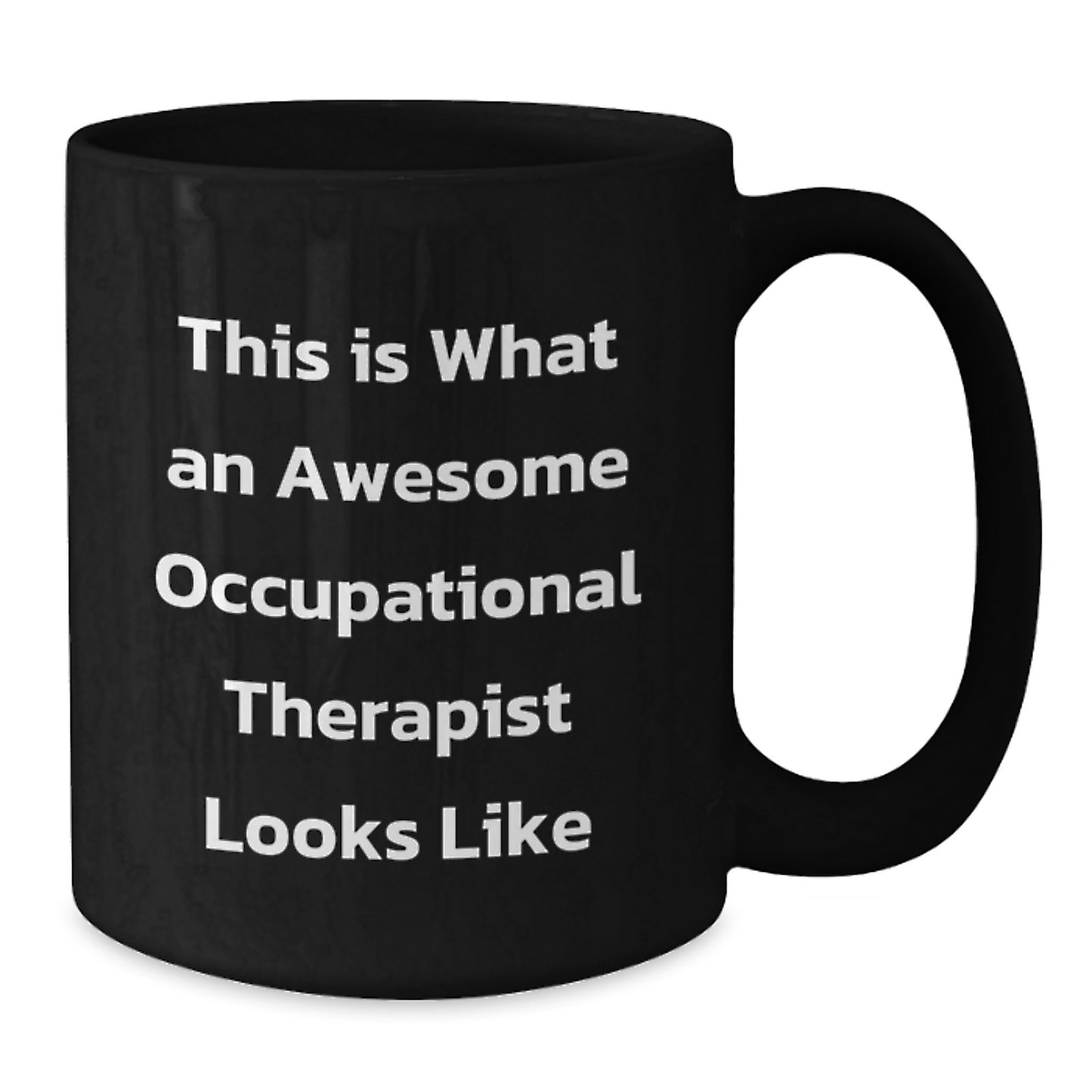 Occupational Therapist Gifts from Friends, Funny Quote Mugs for Occupational Therapist Birthday, Encouragement Black Coffee Mug - Additional