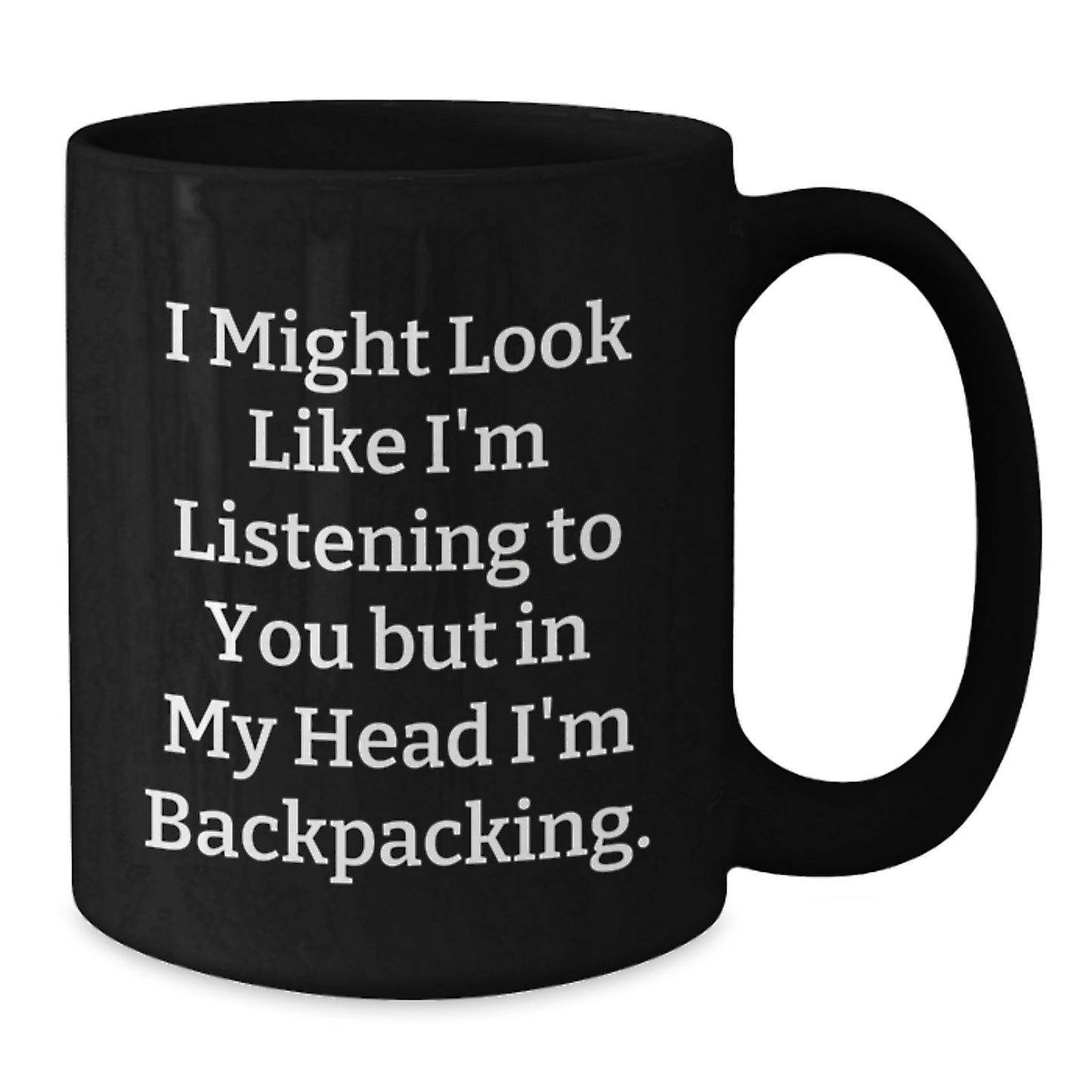 Fun Backpacking Quotes Black Coffee Mugs Gifts from Friends, Coworkers, Family, or Men, Women, BackPacking Enthusiasts Birthday Unique Gifts - Additional