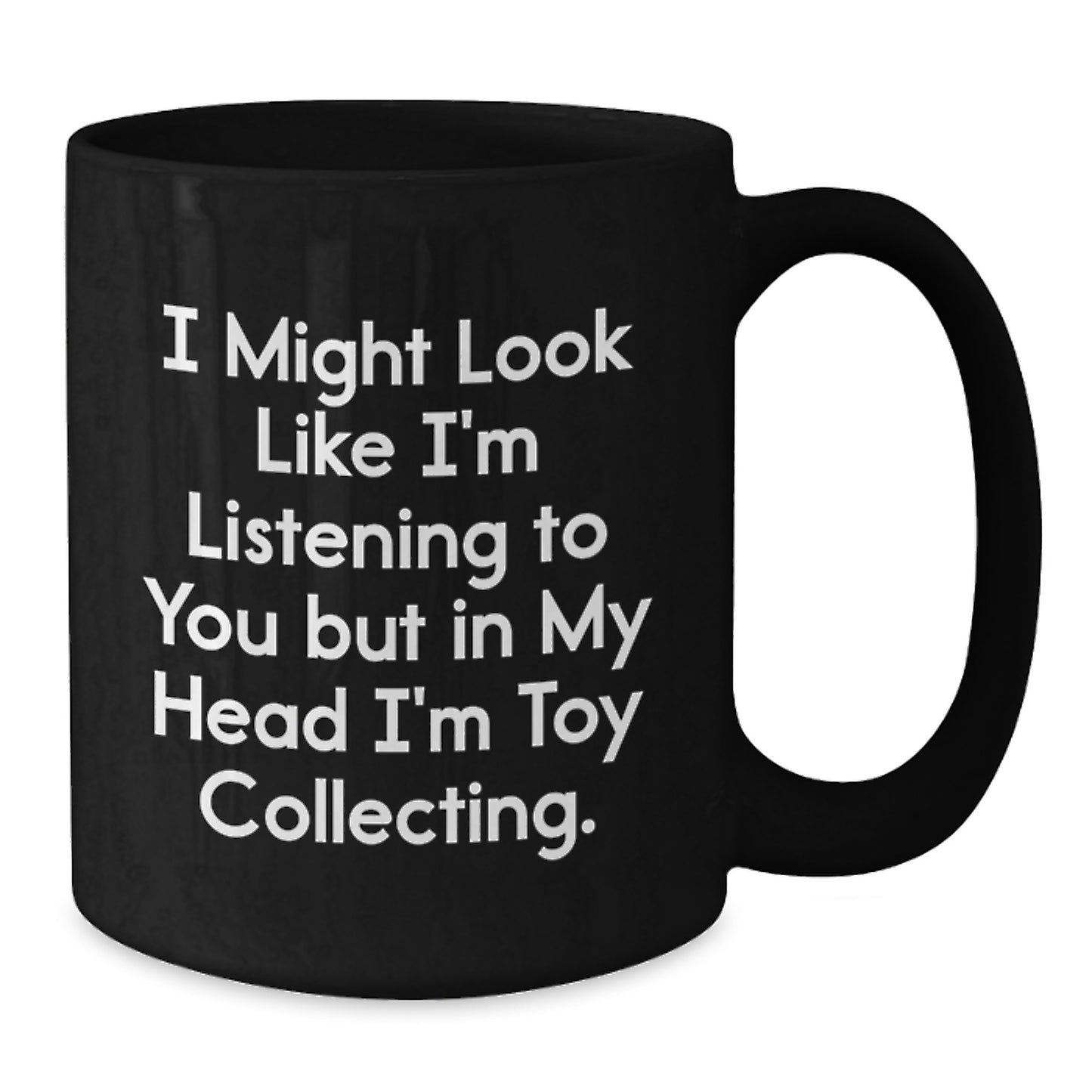Funny Toy Collecting Gifts for Men from Friends - 'I Might Look Like I'm Listening But In My Head I'm Toy Collecting.' Black Coffee Mug, Birthday Unique Gifts for Toy Collecting Enthusiasts - Additional