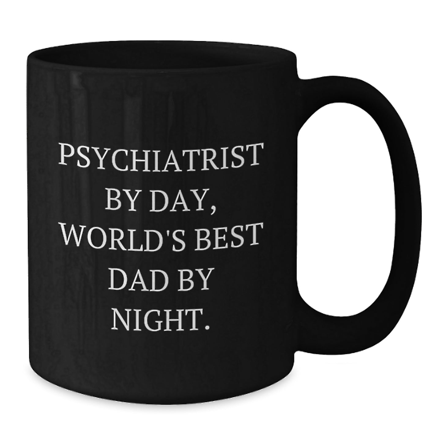 Funny Psychiatrist Gifts for Graduation, Black Coffee Mug for Men or Women, 'Psychiatrist By Day, World's Best Dad By Night.' Quote, Gifts from Family or Friends - Additional