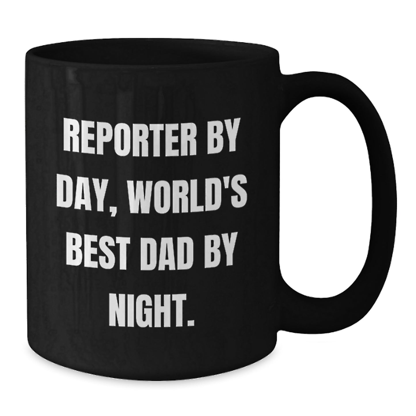 Funny Reporter Gifts By Day, World's Best Dad By Night Black Coffee Mug for Graduation, Gifts from Dad to Reporter - Additional