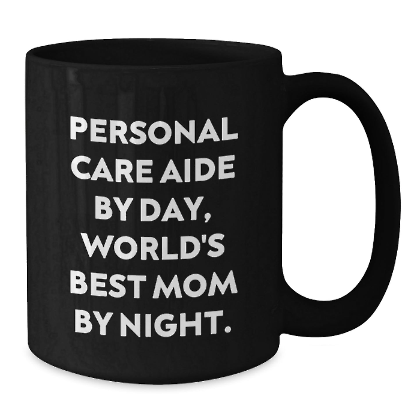 Personal Care Aide Gifts, Funny Quote, Birthday Unique Gifts from Mom, Personal Care Aide Black Coffee Mug - Additional