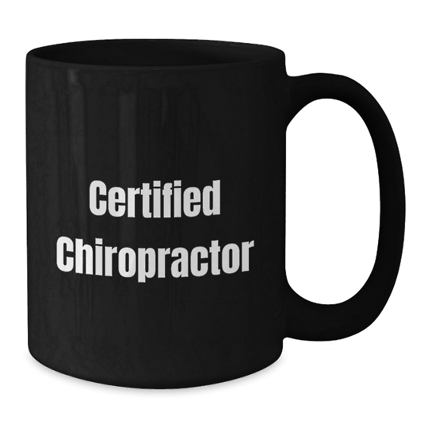 Chiropractor Birthday Unique Gifts from Friends, Funny Certified Chiropractor Quote Black Coffee Mug, Gifts for Chiropractor, 11oz or 15oz Microwave and Dishwasher Safe - Additional