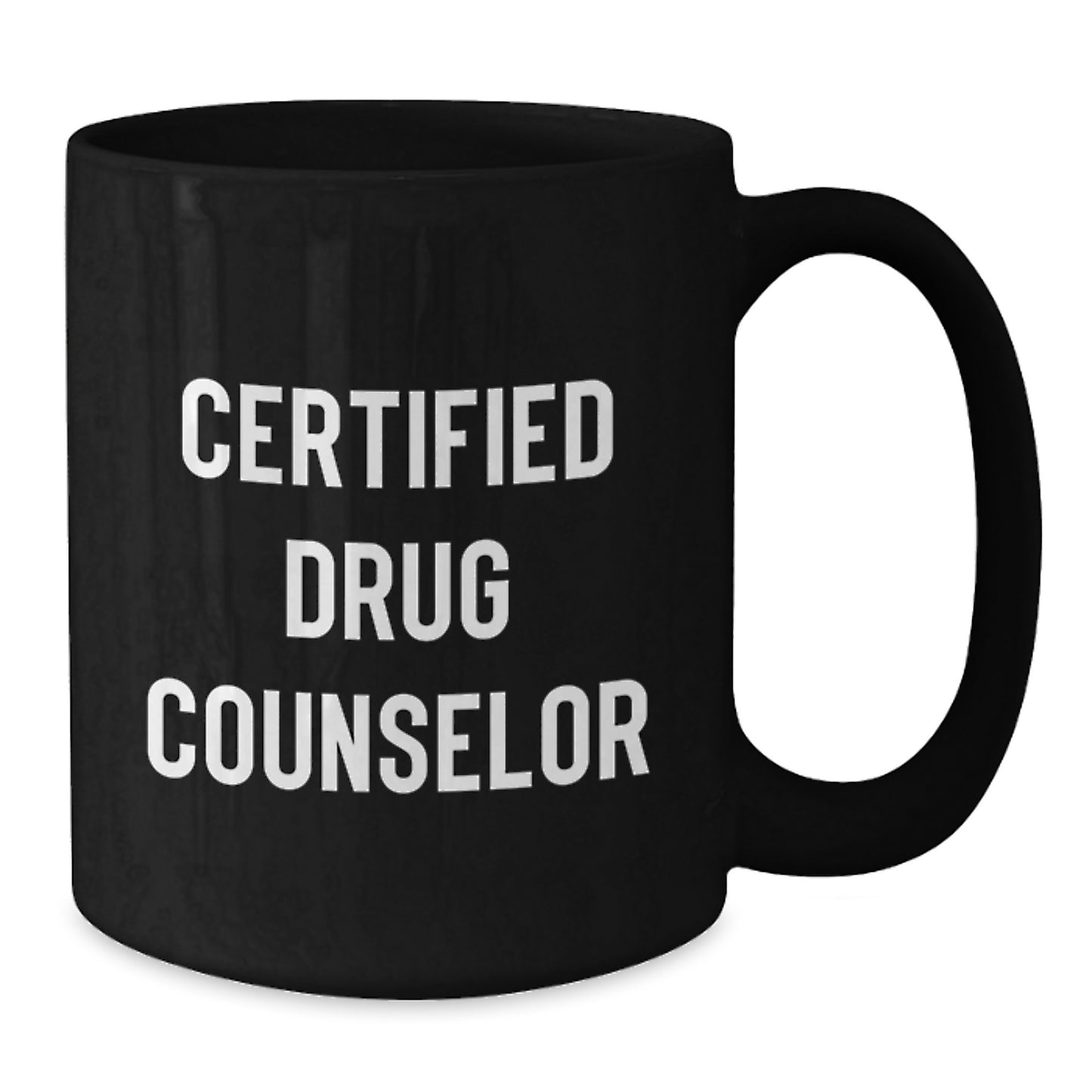 Compassionate Drug Counselor Gifts - Funny Quote Black Coffee Mug, 11oz or 15oz, Microwave and Dishwasher Safe - Gifts from Friends, Family or Coworkers for a Birthday - Additional