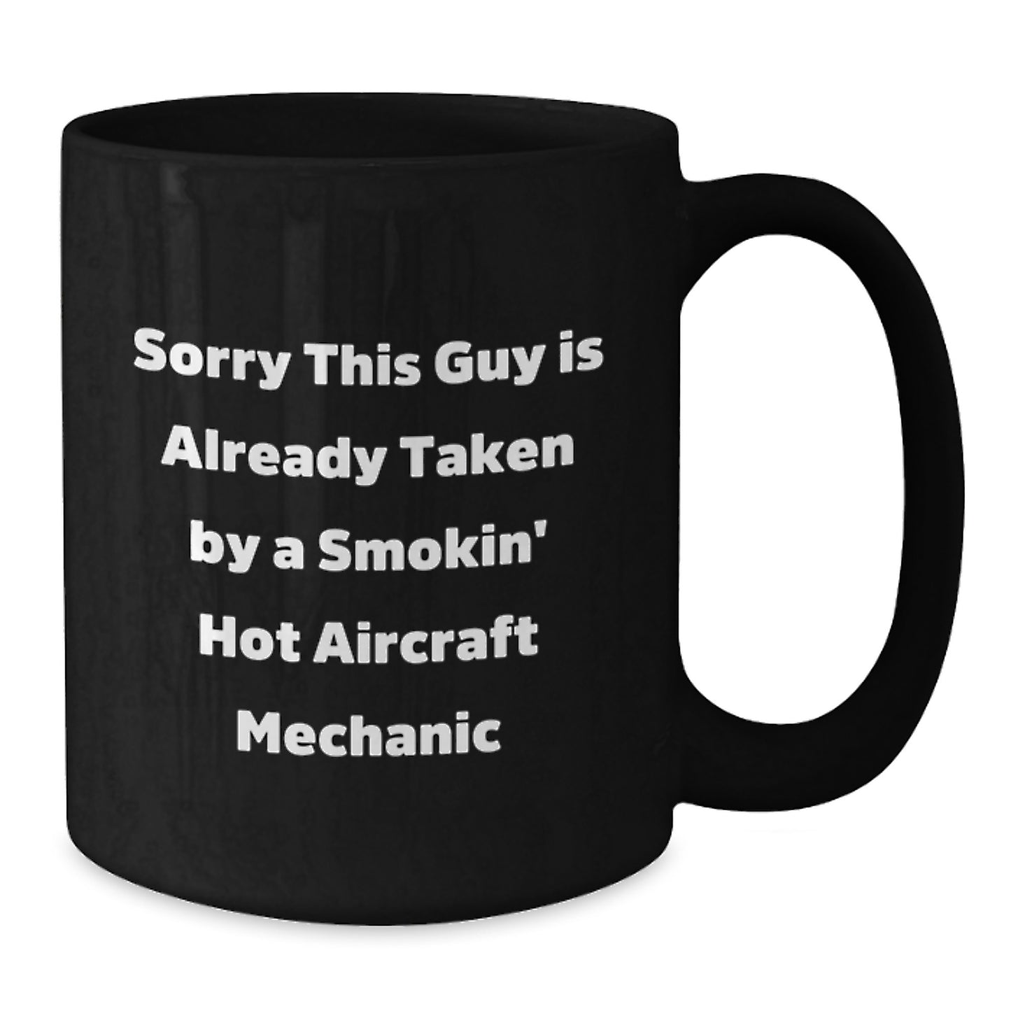 Aircraft Mechanic Humor Funny Birthday Unique Gift from Friends to Friends Smokin' Hot Quote Black Coffee Mug - Additional