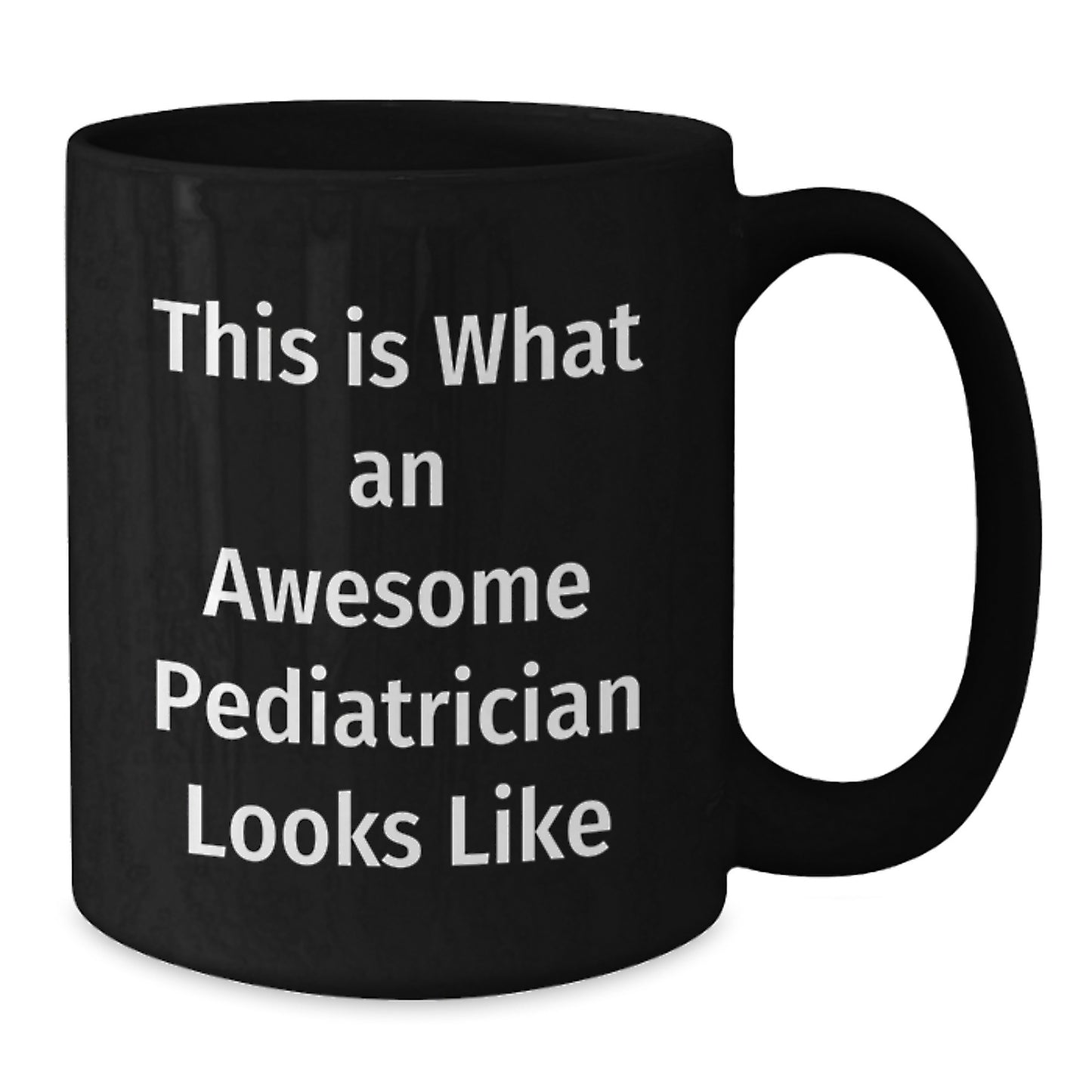 Funny Gifts from Friends to Pediatrician Christmas Unique Mugs - Awesome Pediatrician Quotes on Black Coffee Mugs - Additional