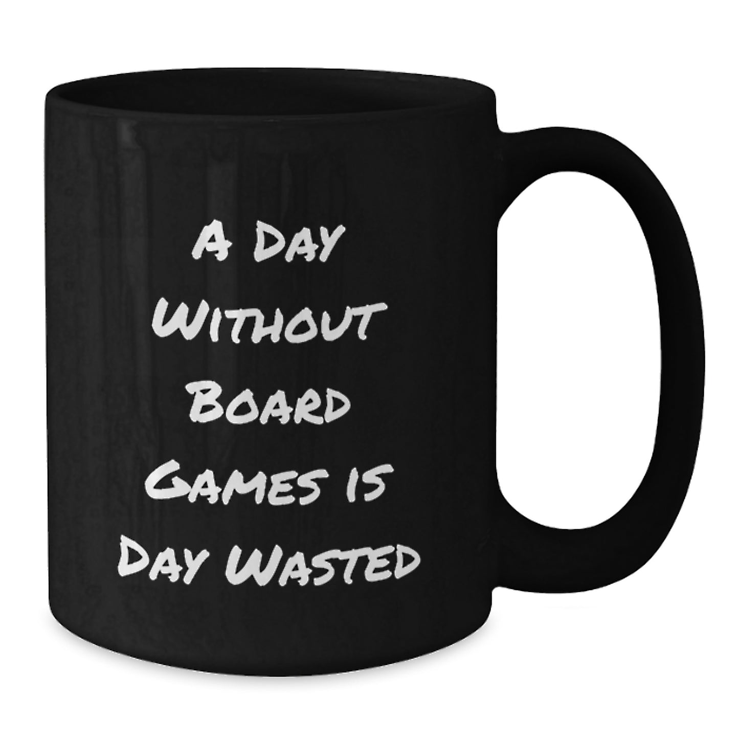 Funny Board Games Lover Gifts from Mom for Birthday Morning - 'A Day Without Board Games Is Day Wasted' Black Coffee Mug - Additional