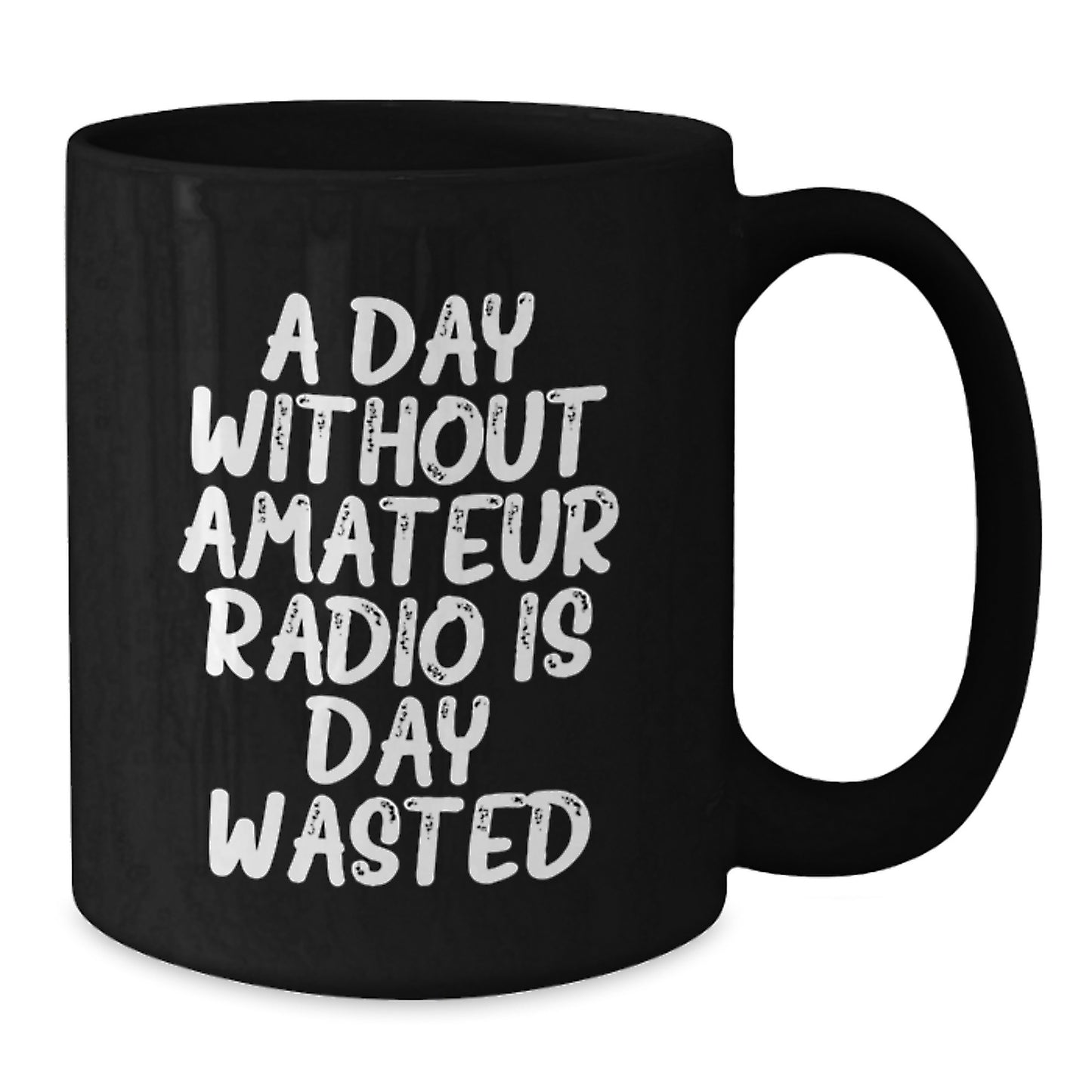 Funny Amateur Radio Enthusiast Gifts from Friends - 'A Day Without Amateur Radio Is Day Wasted' Black Coffee Mug, Perfect Birthday Unique Gifts for Amateur Radio Operators - Additional