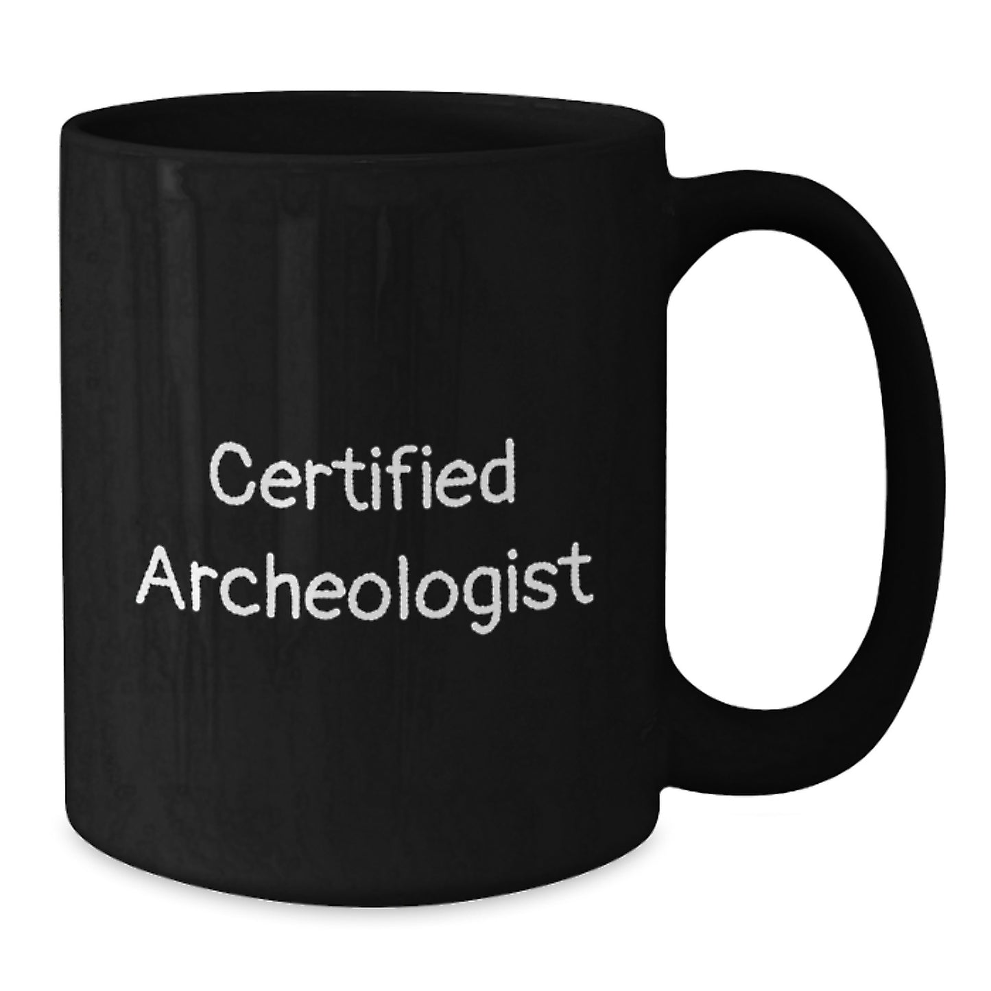 Funny Archeologist Gifts from Friends for Birthday Unique Mugs, 'Certified Archeologist' Quote on Black Coffee Mug for Men, Women, or Coworkers - Additional