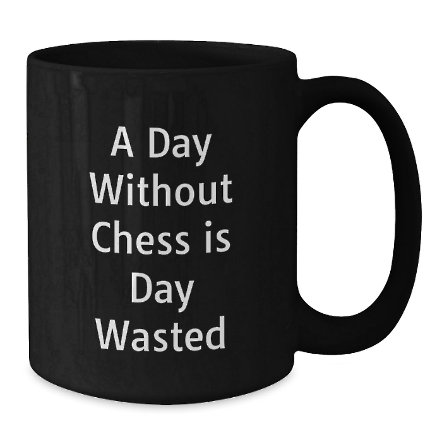 Funny Chess Gifts for Friends, 'A Day Without Chess Is Day Wasted', Black Coffee Mug, 11oz or 15oz, Perfect Birthday Unique Gift from Friends - Additional