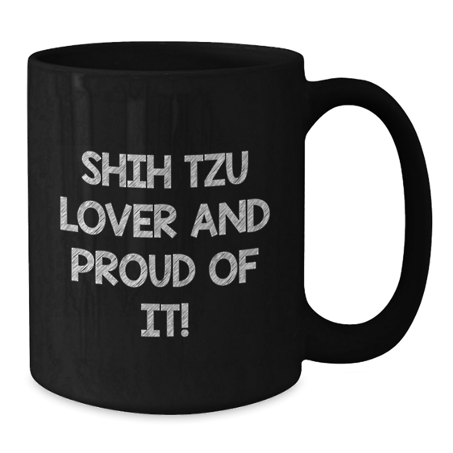 Shih Tzu Dog Lover Gifts, Funny Quote Coffee Mug, Black, 11oz or 15oz, Microwave & Dishwasher Safe, Birthday Unique Gifts from Friends to Family - Additional