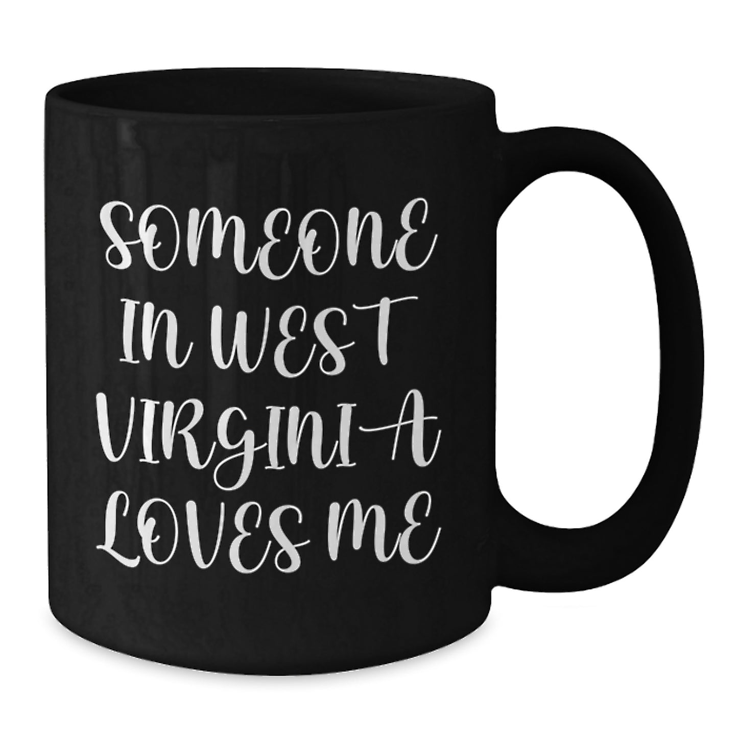 West Virginia Black Coffee Mug, Someone In West Virginia Loves Me, Funny Birthday Unique Gifts from Friends to West Virginia Men, Unique West Virginia Gifts for Birthday, - Additional