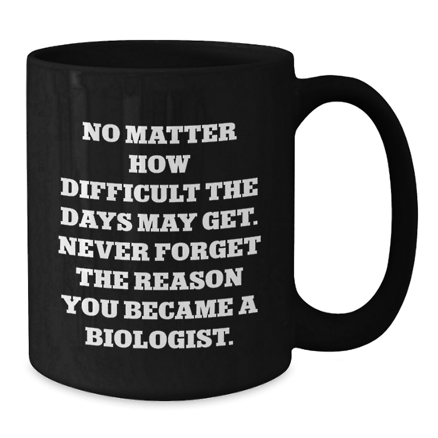 Funny Biologist Birthday Unique Gifts from Friends or Family, Black Coffee Mug with Inspirational Quote, Gift for Biologist Men or Women - Additional