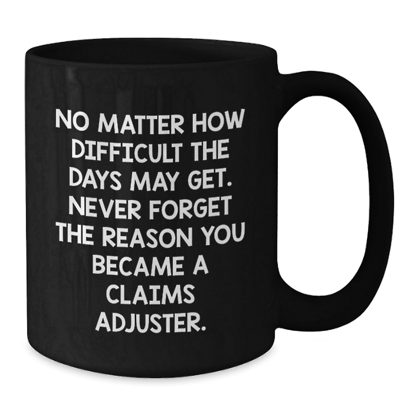 Claims Adjuster Inspirational Gifts for Men from Friends, Funny Black Coffee Mug on Birthday - Additional