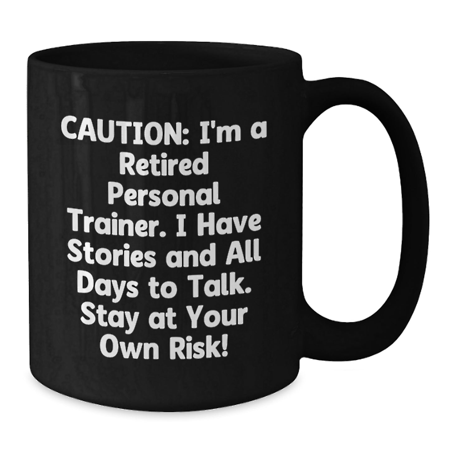 Personal Trainer Retirement Warning Funny Black Coffee Mug Gifts from Friends - Additional