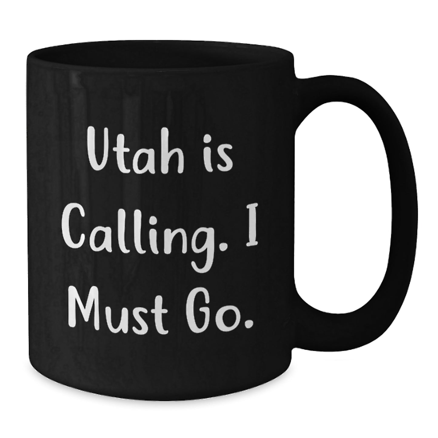 Utah Calling Gifts from Family, Black Coffee Mug for Graduation Inspirational Quote - Additional