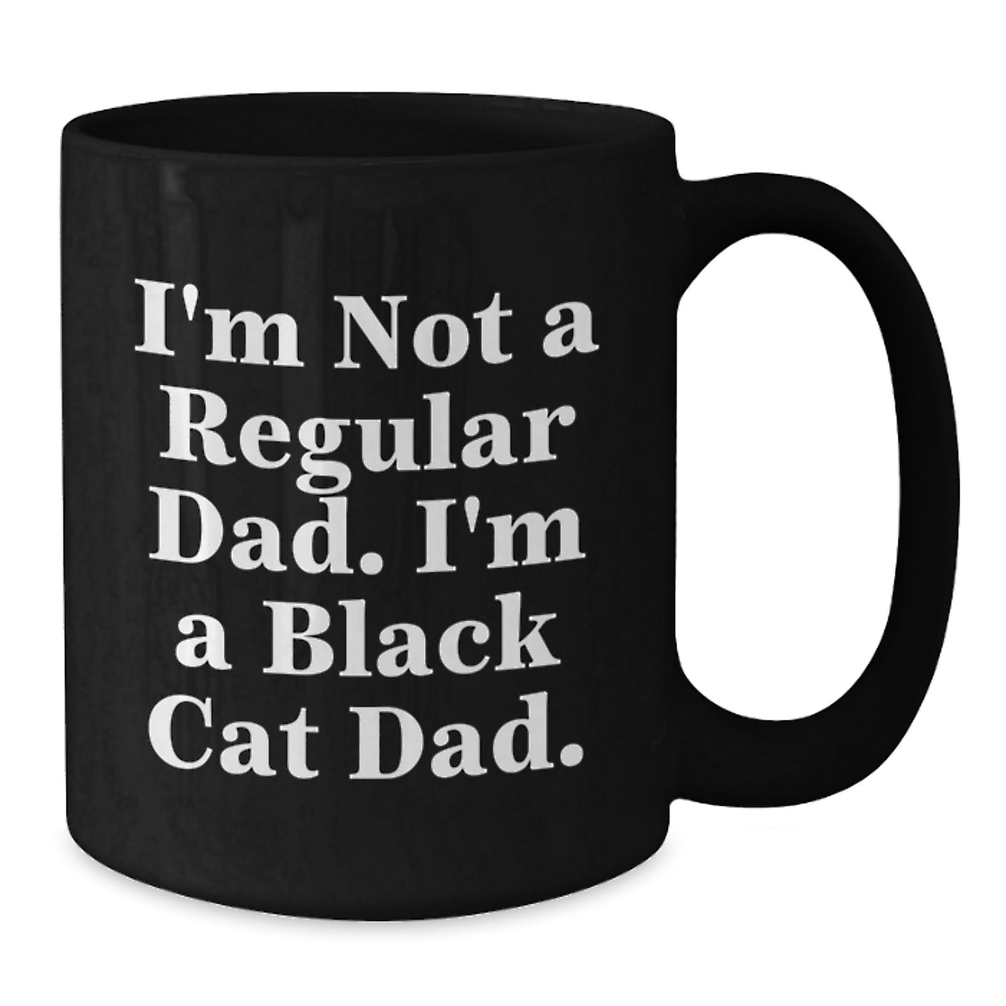Black Cat Dad Gifts, Funny Black Coffee Mug for Graduation, 'I'm Not A Regular Dad. I'm A Black Cat Dad.' - Additional
