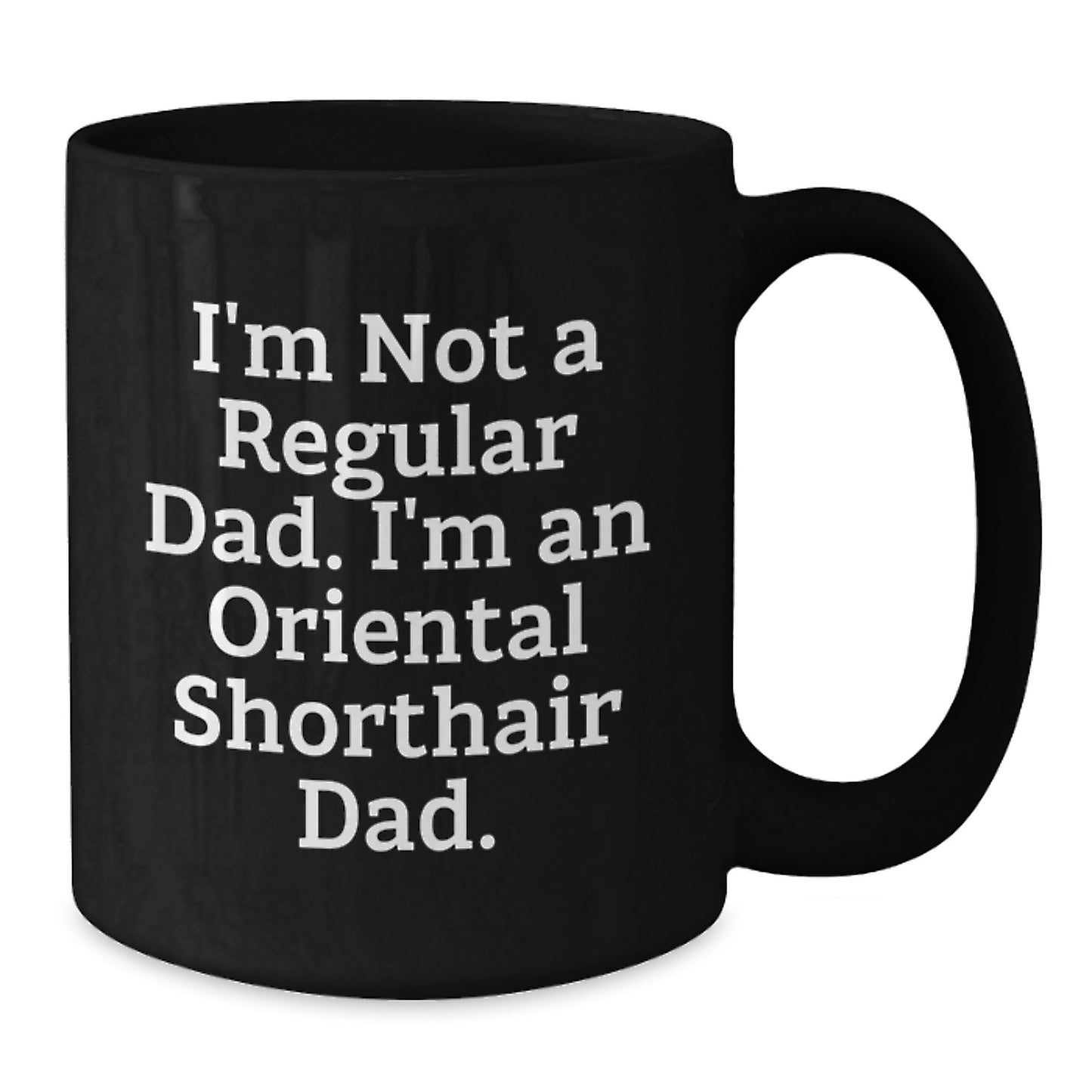 Oriental Shorthair Cat Dad Funny Gift for Men from Family - Black Coffee Mug for Graduation - Additional