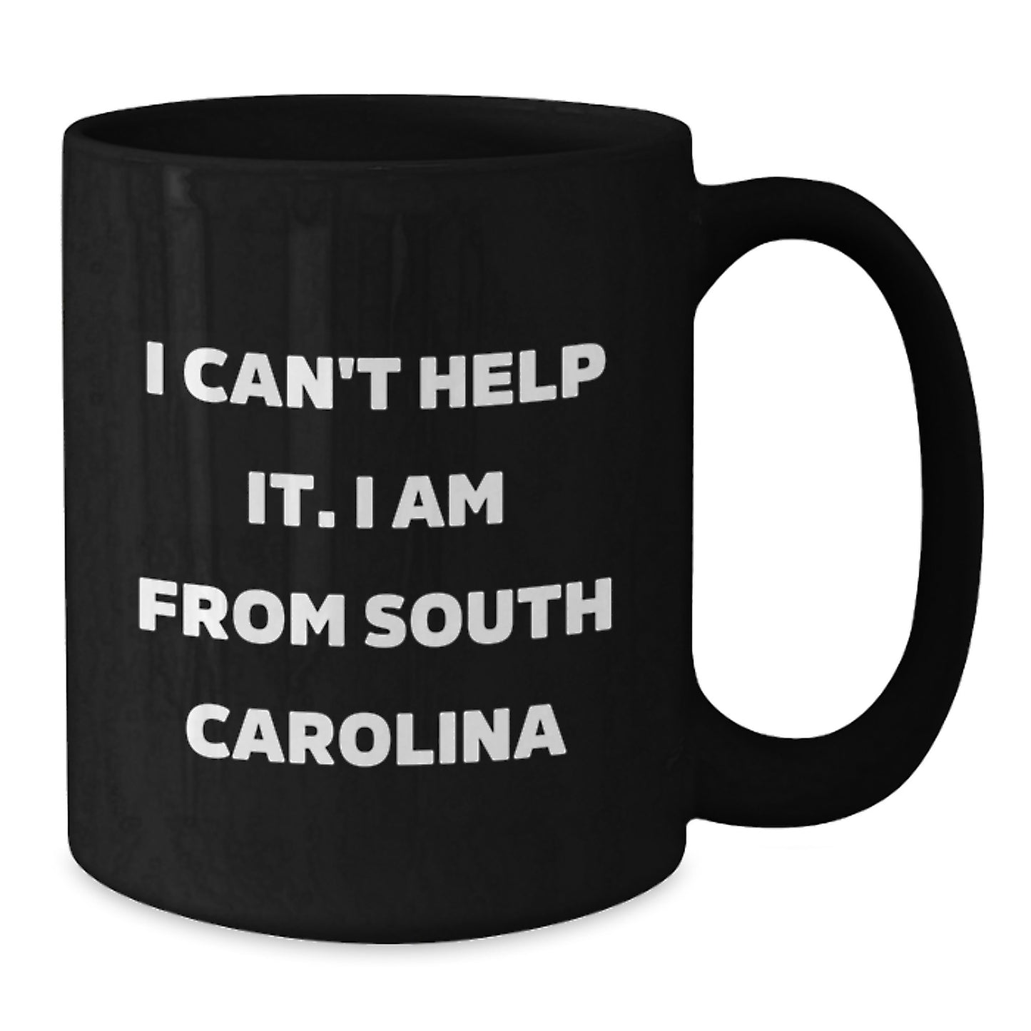 Funny South Carolina Gifts for Her from Friends, I Can't Help It I Am From South Carolina Black Coffee Mug, Birthday Unique Ideas - Additional
