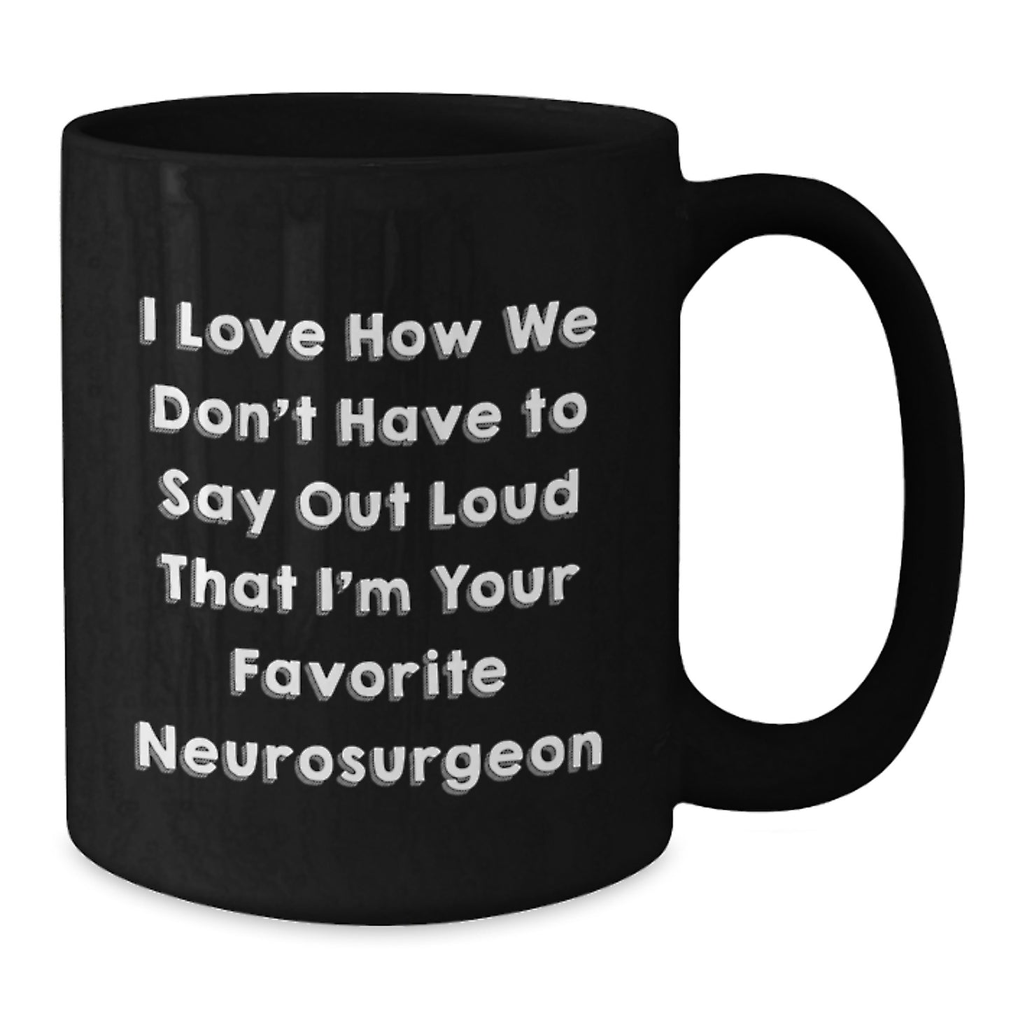 Funny Neurosurgeon Gifts from Friends, Inspirational Quote Black Coffee Mug for Graduation, 11oz or 15oz, Unique Gifts for Neurosurgeon Men, Women, Coworkers, Family - Additional