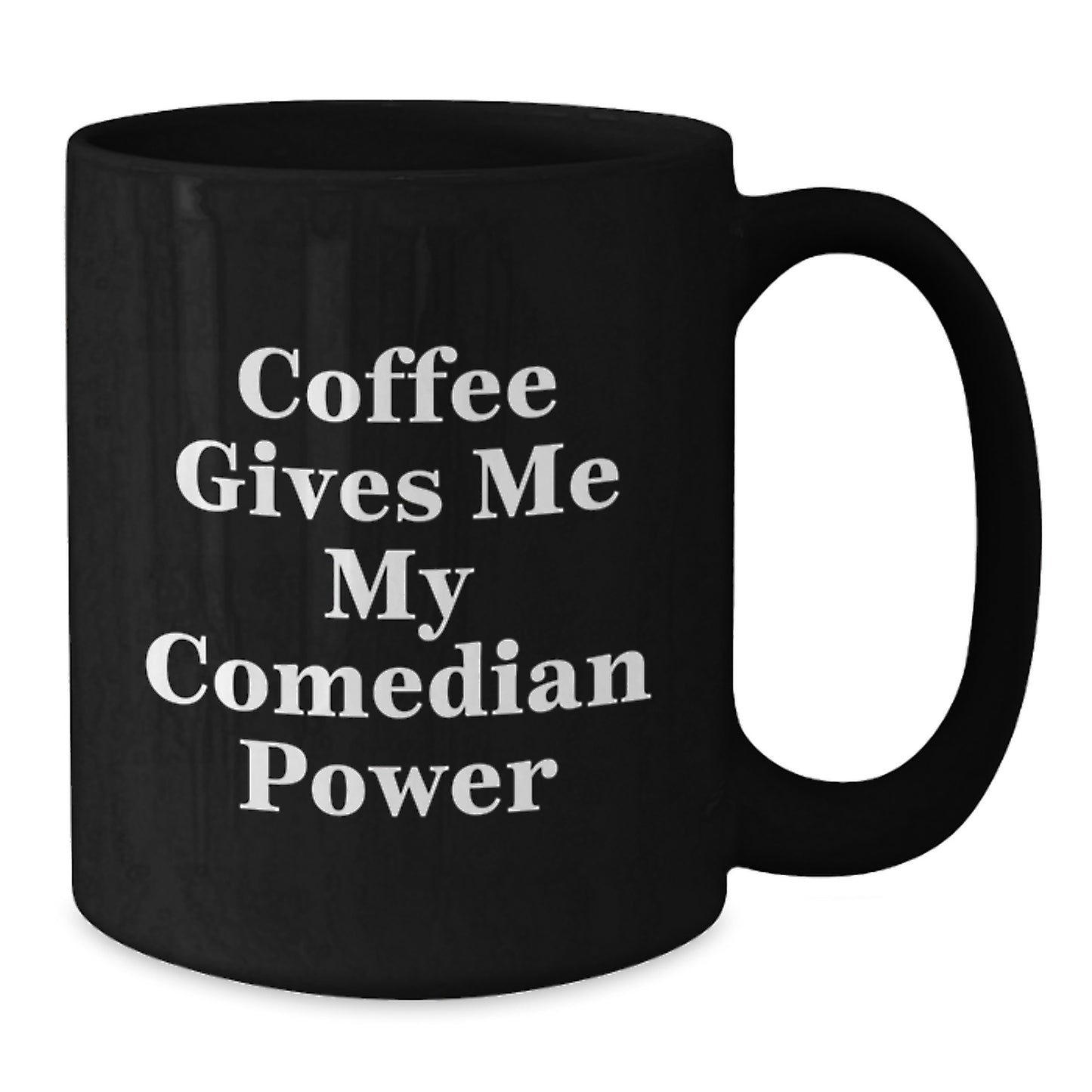 Comedian Power Black Coffee Mugs Funny Inspirational Birthday Unique Gifts from Friends, Gifts for Comedian, Men, Women, Coworkers, Family - Coffee Gives Me My Comedian Power - Additional
