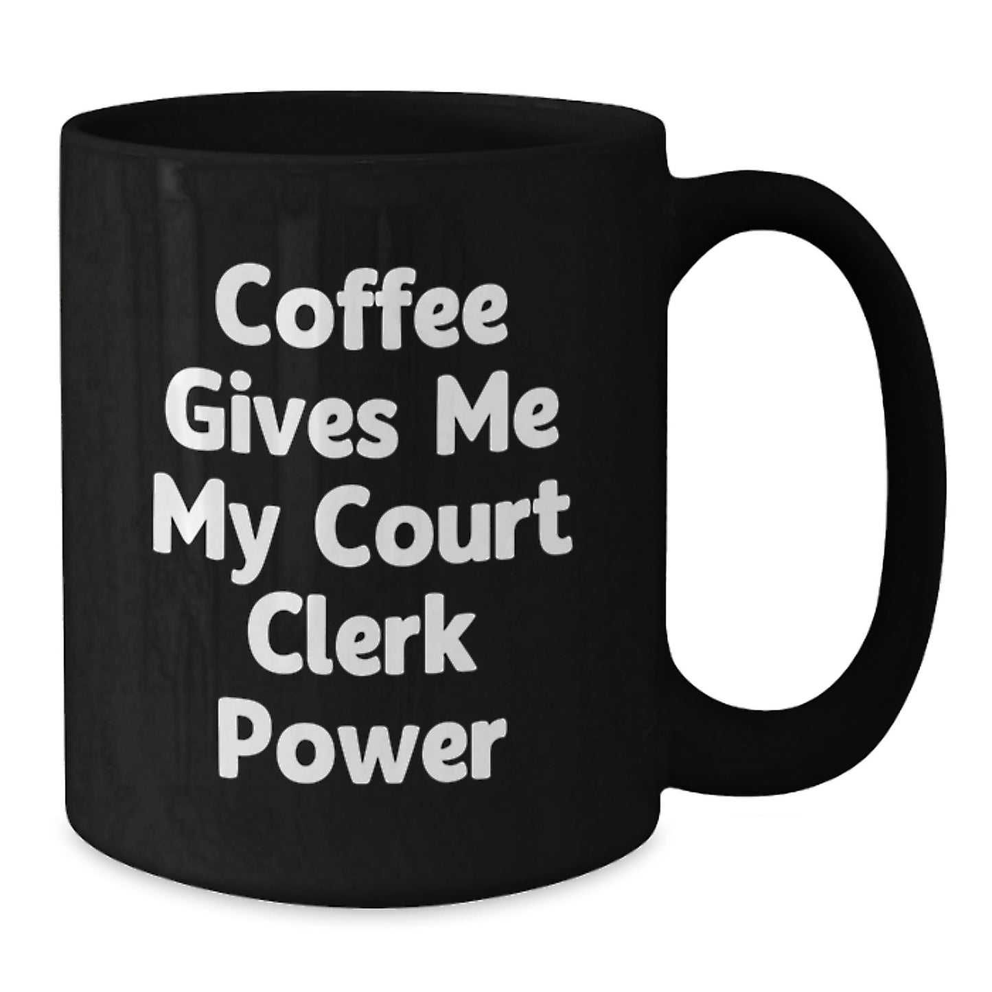 Funny Court Clerk Gifts from Friends - 'Coffee Gives Me My Court Clerk Power' Black Coffee Mug for Birthday - Additional