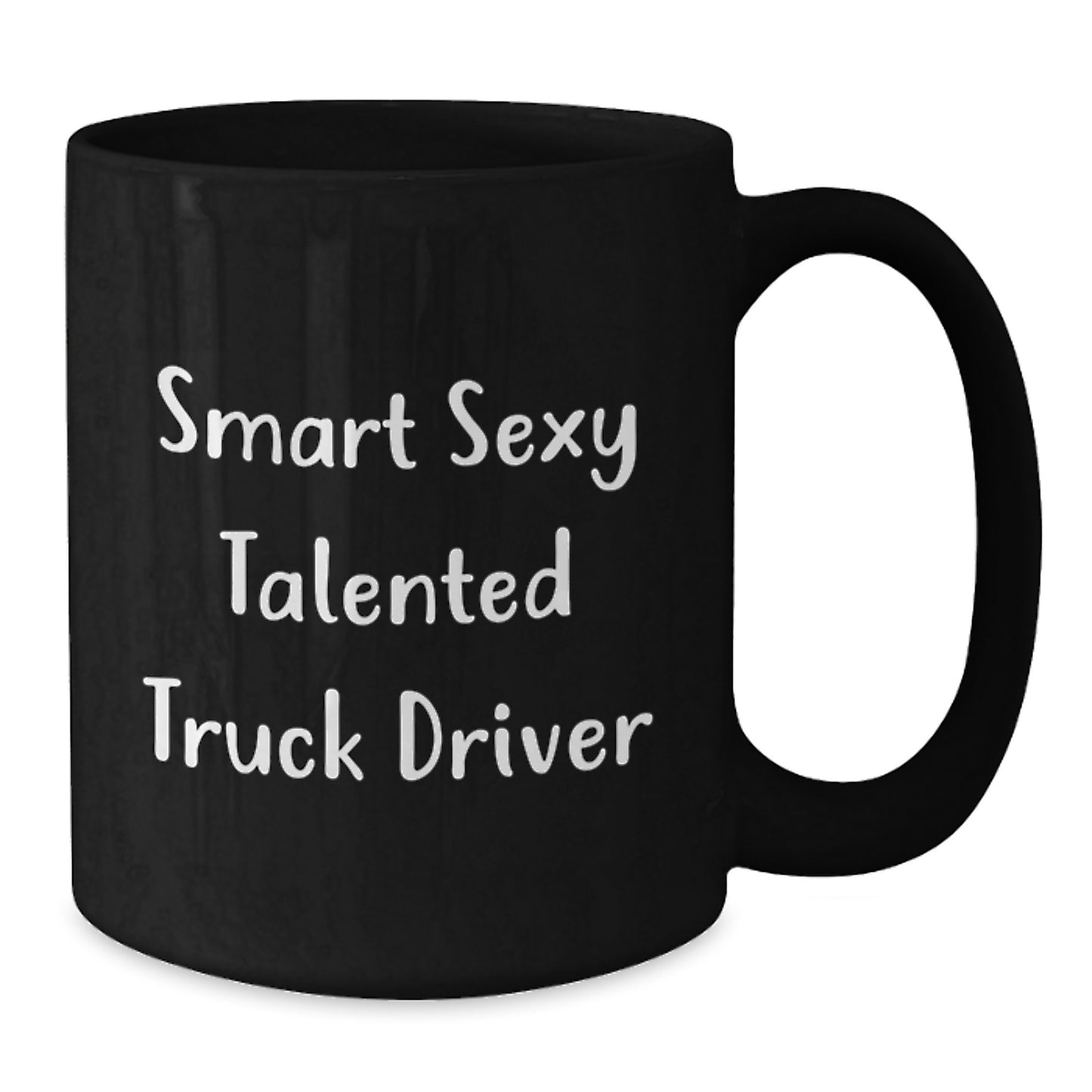 Funny Truck Driver Gifts from Friends for Men - Smart Sexy Talented Black Coffee Mug, Graduation Unique Gifts - Additional