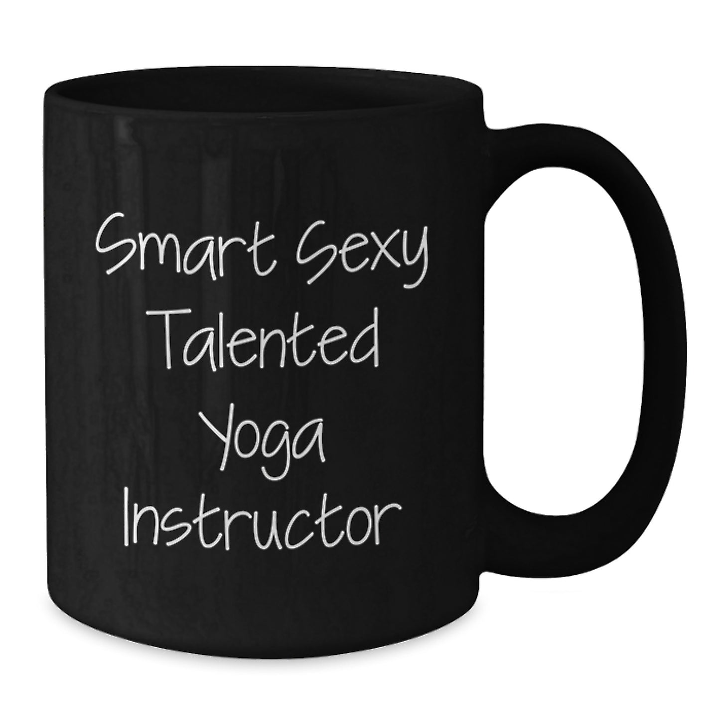 Smart Sexy Talented Yoga Instructor Funny Birthday Unique Gifts for Yoga Instructor from Friends - Black Coffee Mug - Additional