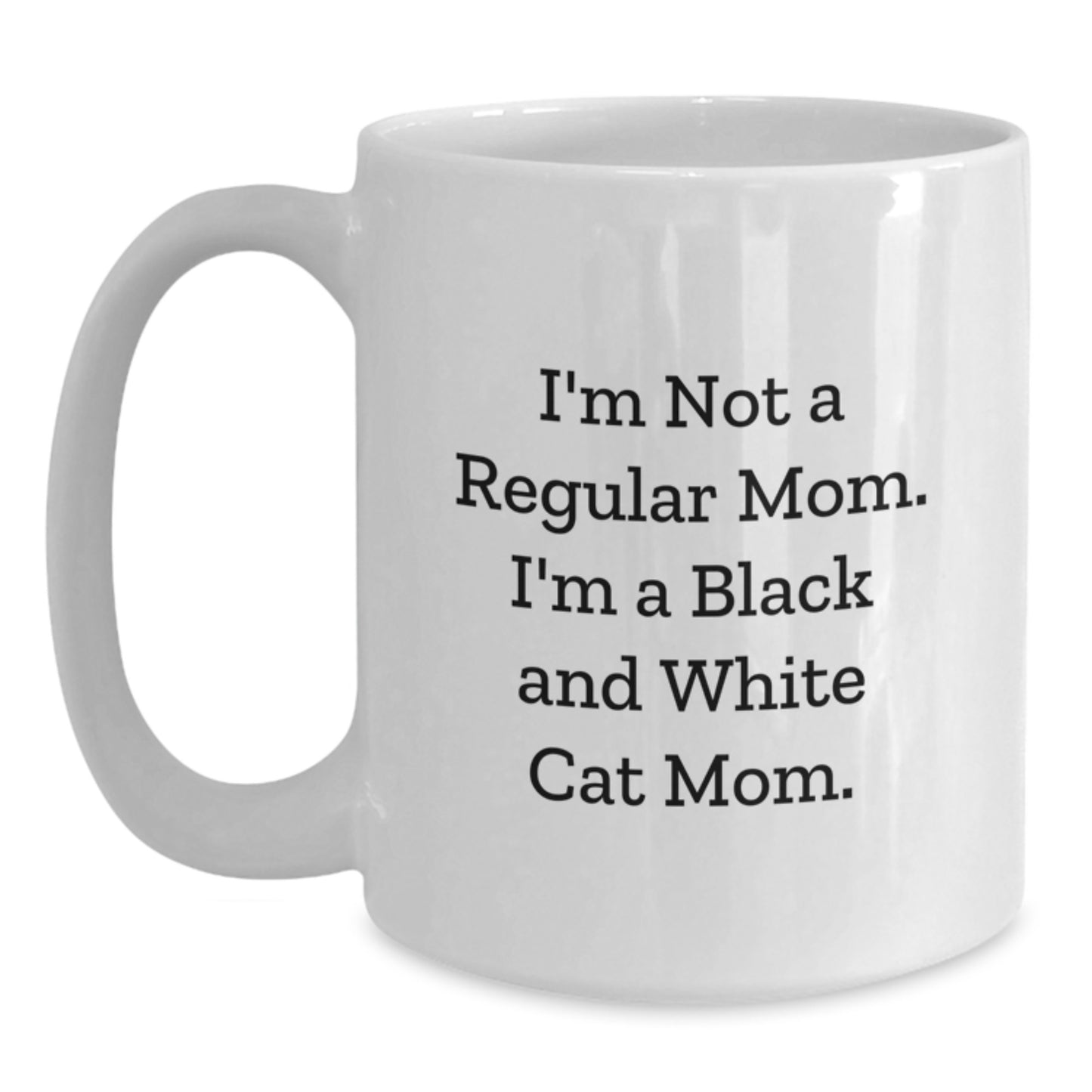Black and White Cat Gifts, Funny Quote Mug, Gifts from Mom, Gifts for Black and White Cat Lovers on Birthday - White 11oz/15oz Ceramic Coffee Mug - Main