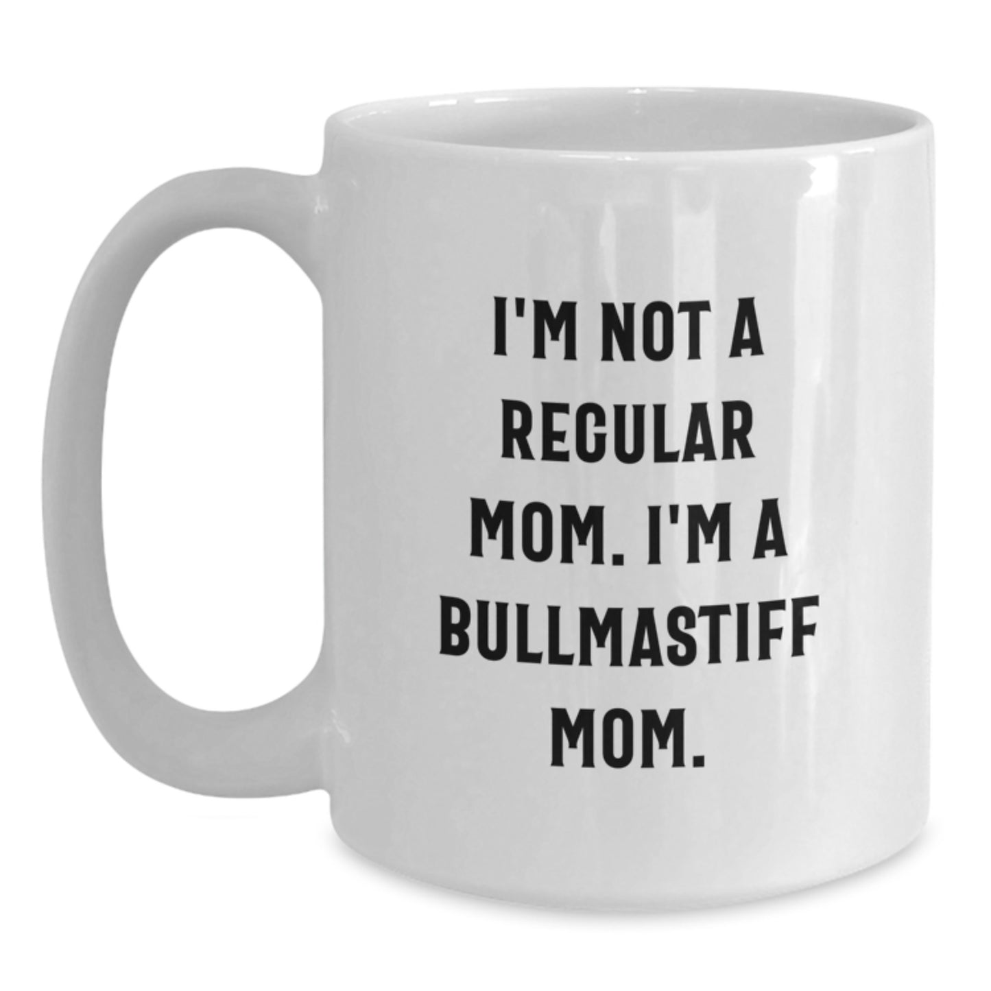 Bullmastiff Dog Mom Funny White Coffee Mug Gifts from Family for Graduation - Main