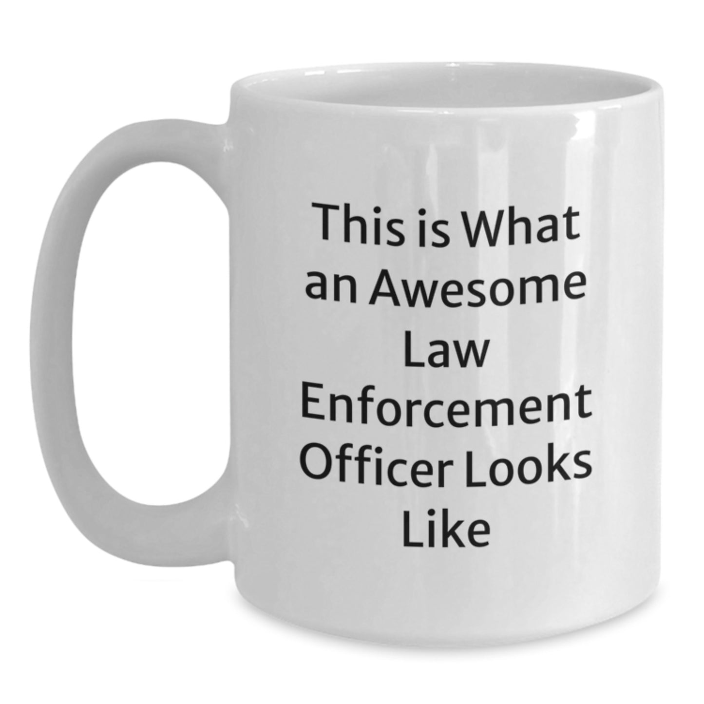 Funny Law Enforcement Officer Gifts, White Coffee Mug for Birthday - 'This Is What An Awesome Law Enforcement Officer Looks Like' from Friends, Family or Coworkers - Main