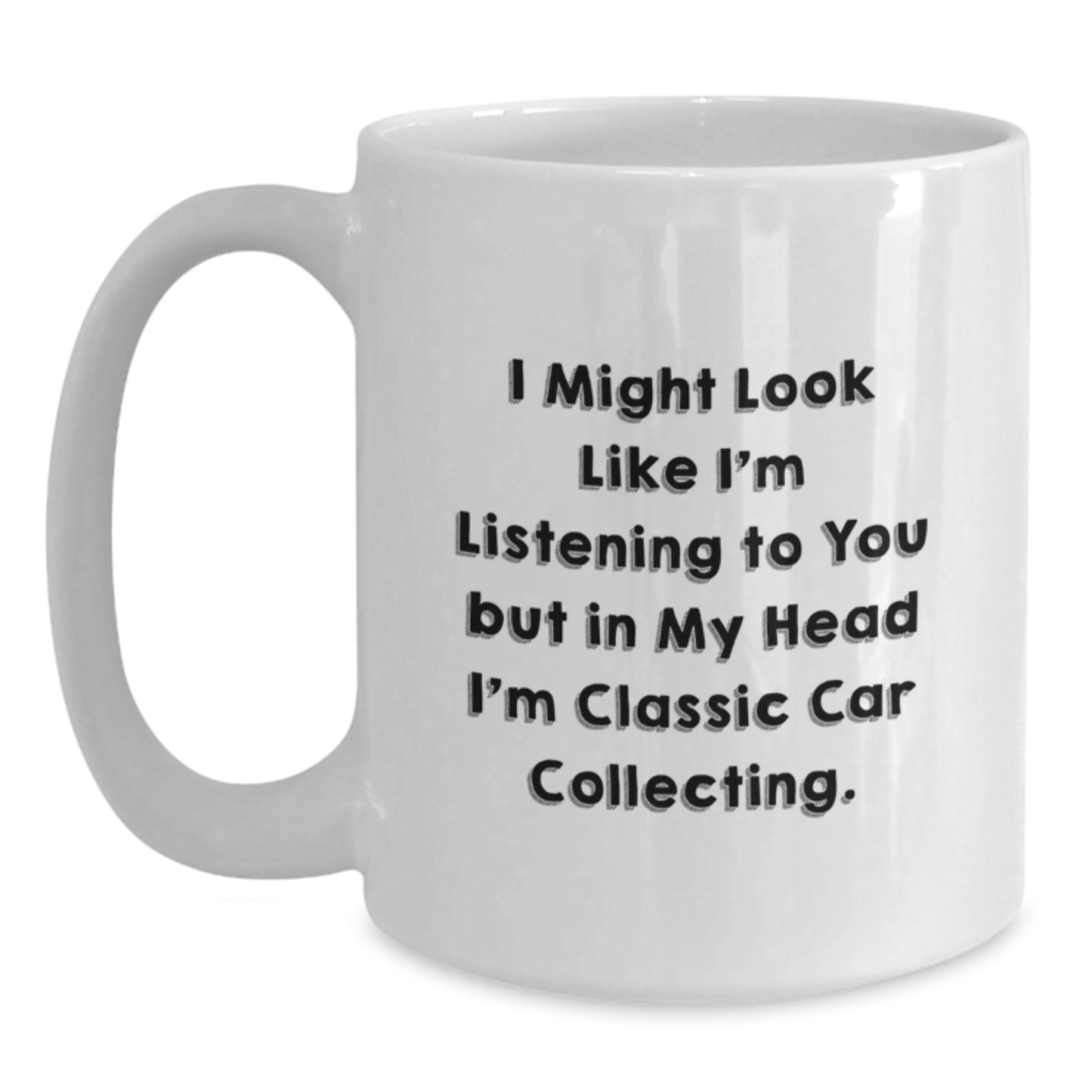 Funny Classic Car Collecting Quote Coffee Mug Gifts for Men, Women, Friends, Coworkers, and Family - Birthday Unique Gifts from Men, Women, Friends, Coworkers, and Family - Main