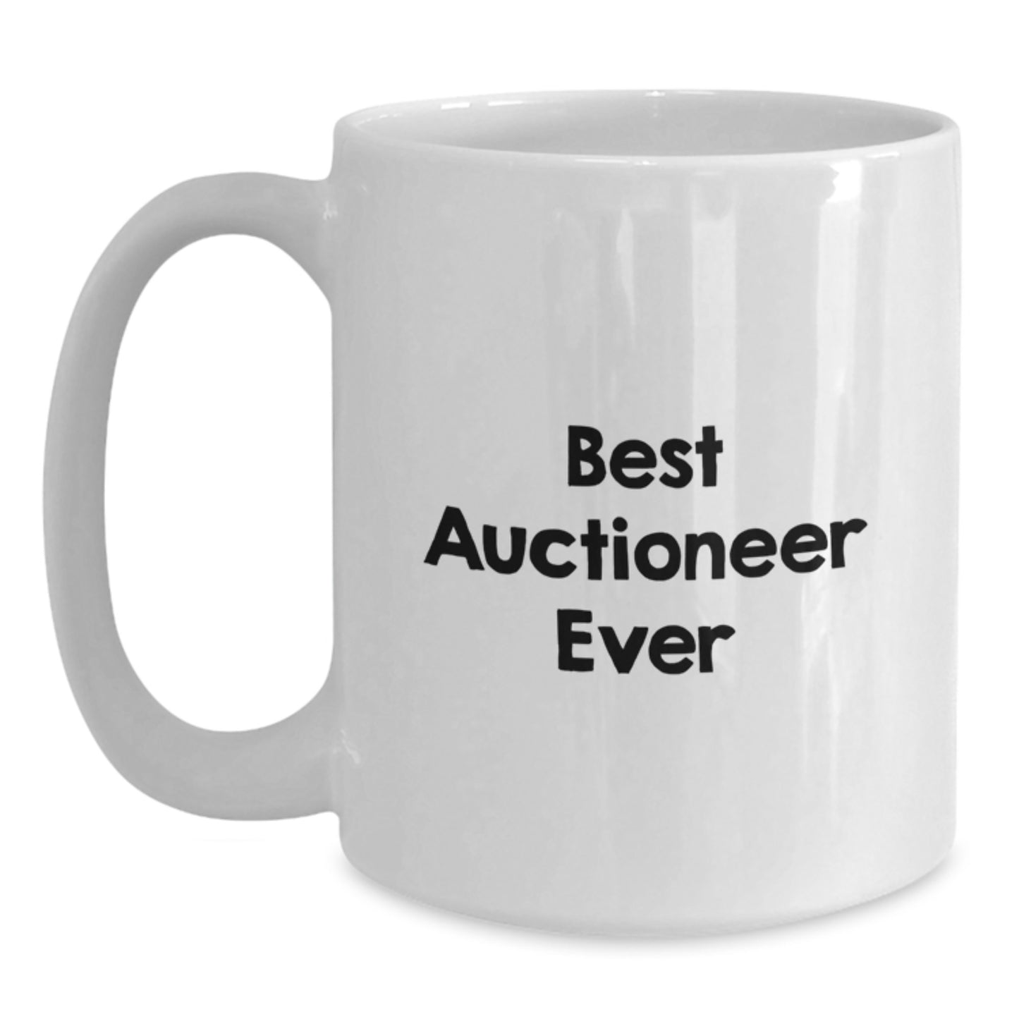 Funny Auctioneer Gifts - Best Ever White Coffee Mug for Birthday, Gifts from Friends, Gifts for Auctioneer - Main