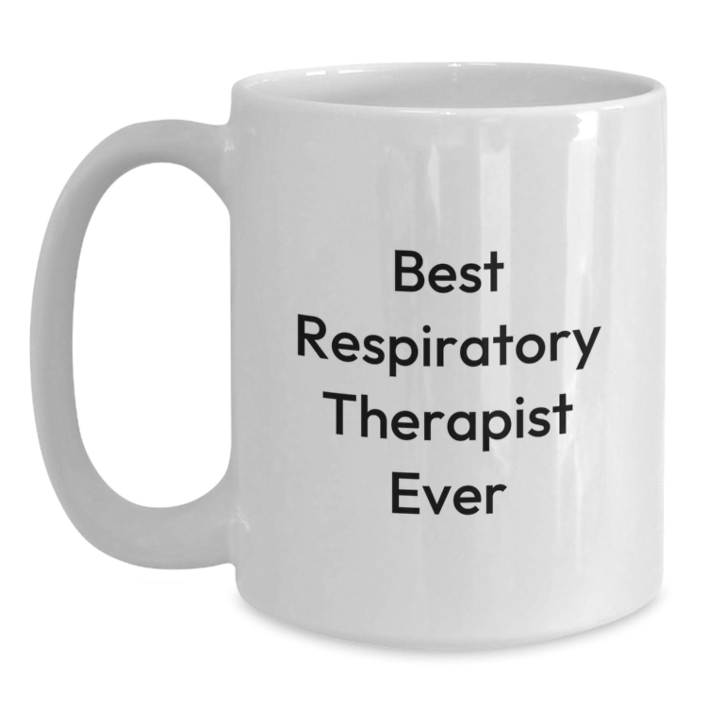 Funny Gifts for Respiratory Therapist, Best Respiratory Therapist Ever, White Coffee Mug, Birthday Unique Gifts from Family, Friends, Coworkers - Main