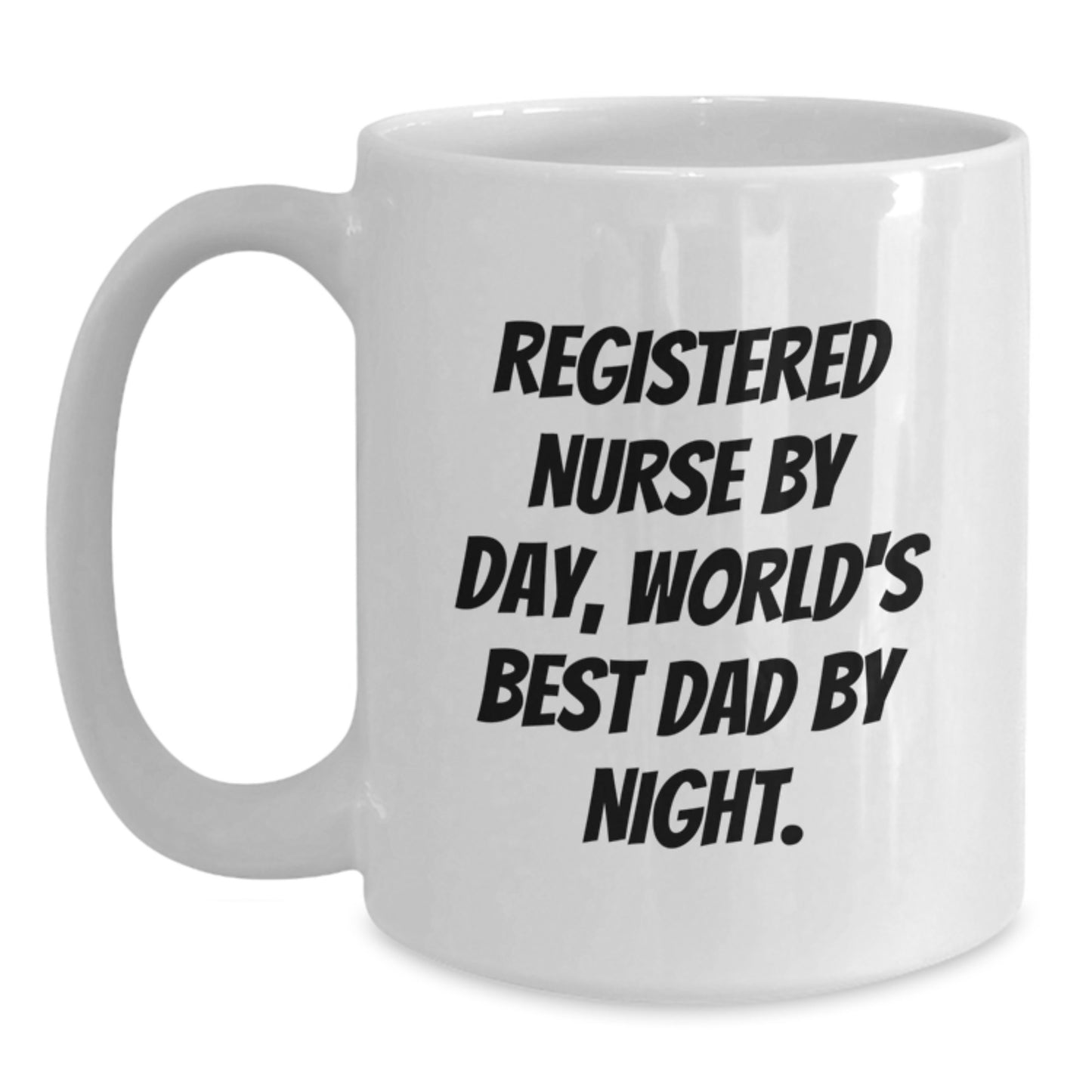 Registered Nurse Gifts for Graduation, Funny White Coffee Mug for World's Best Dad, Gifts from Men to Friends, Family, Coworkers - 'Registered Nurse By Day, World's Best Dad By Night' - Main