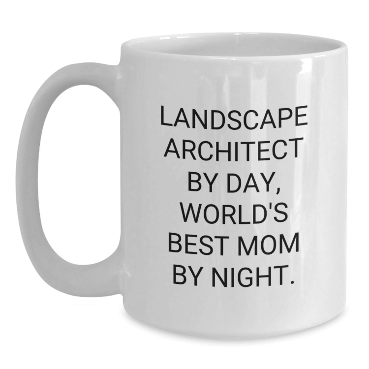 Funny Landscape Architect Gifts from Mom - White Coffee Mug for Birthday - Main