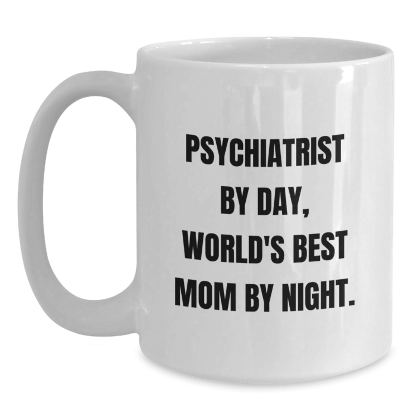 Gifts from Mom, Psychiatrist By Day, World's Best Mom By Night. Funny Birthday Unique Gifts for Psychiatrist - Main