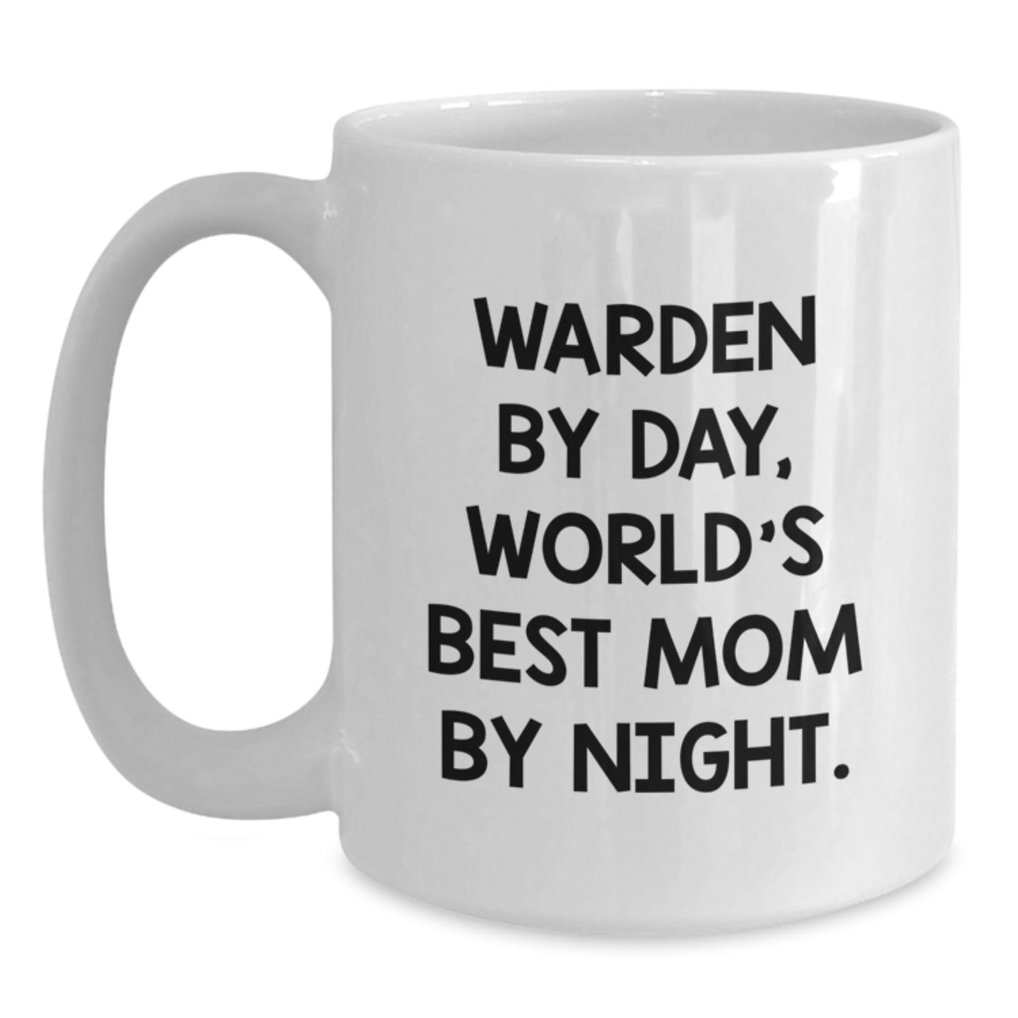 Warden by Day, Funny Mom by Night, White Coffee Mug Gifts from Friends for Warden Birthday Unique Gifts - Main